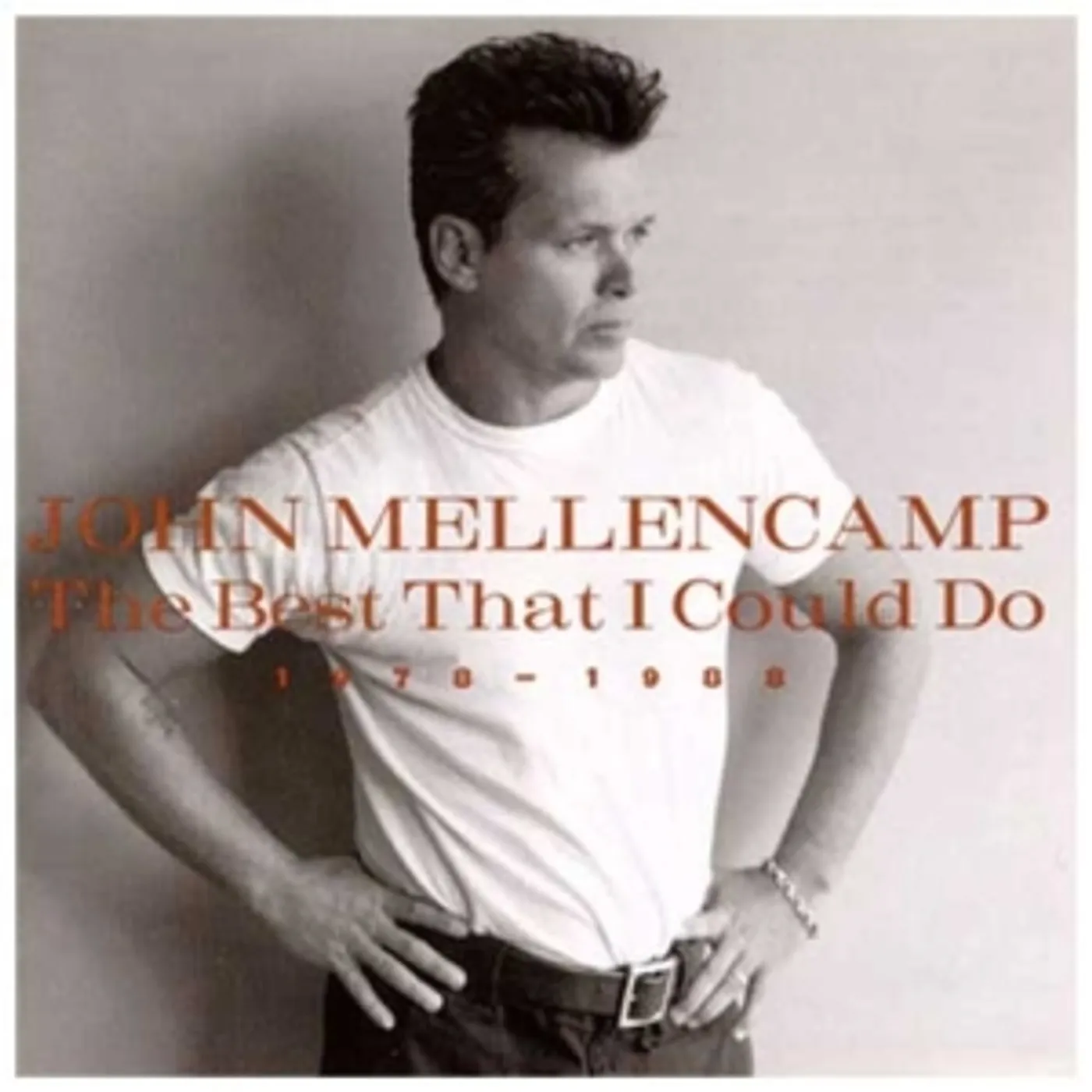 John Mellencamp The Best That I Could Do 1978-1988