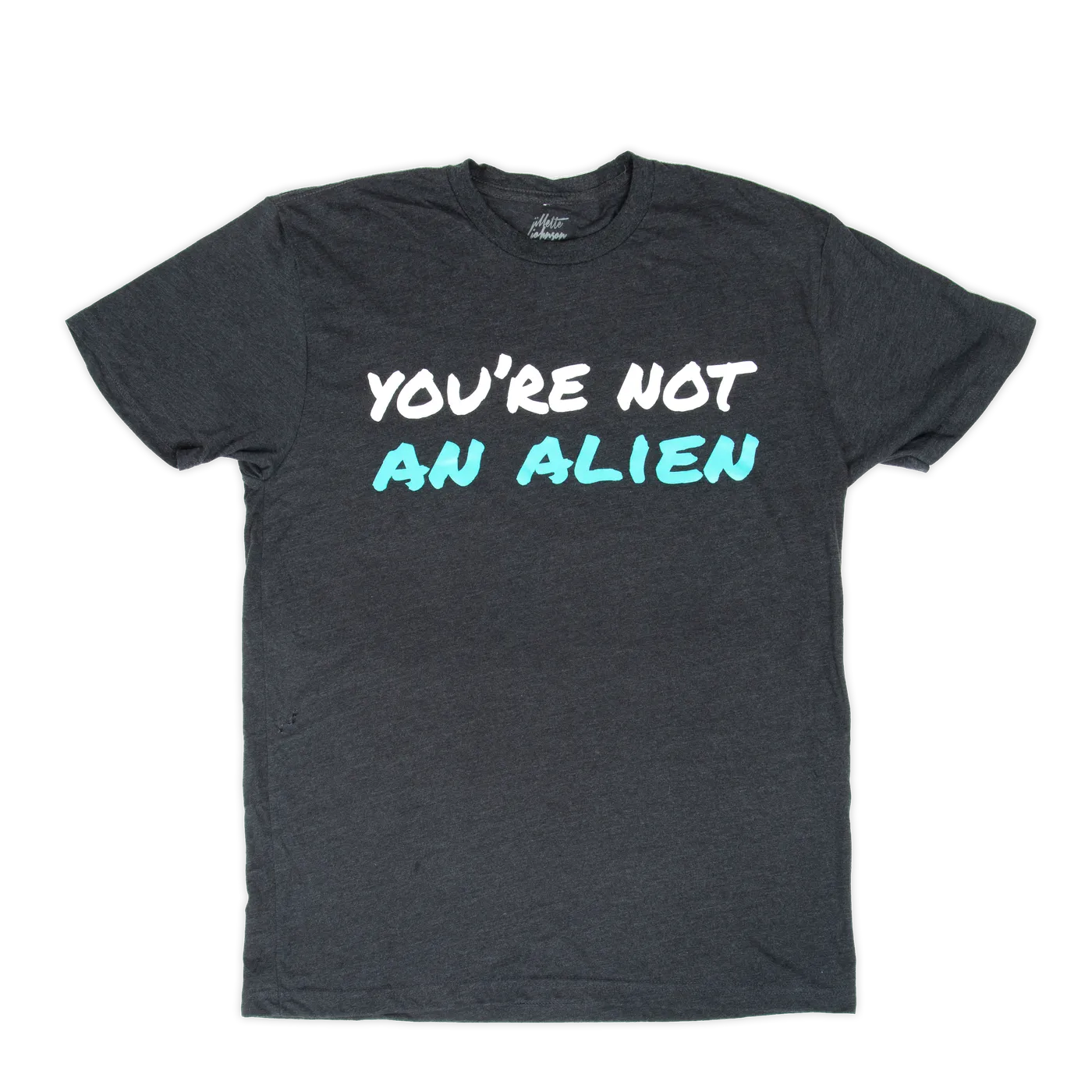 Jillette Johnson You're Not An Alien Tee