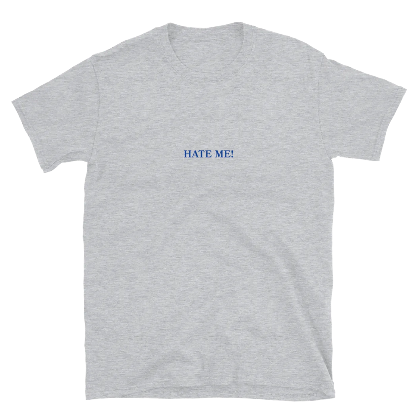 MASN HATE ME!, T-Shirt