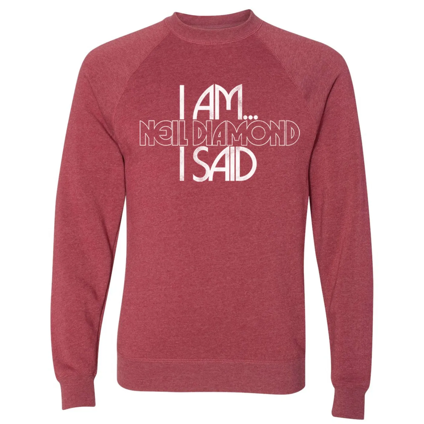 Neil Diamond I Am... I Said Crimson Sweatshirt