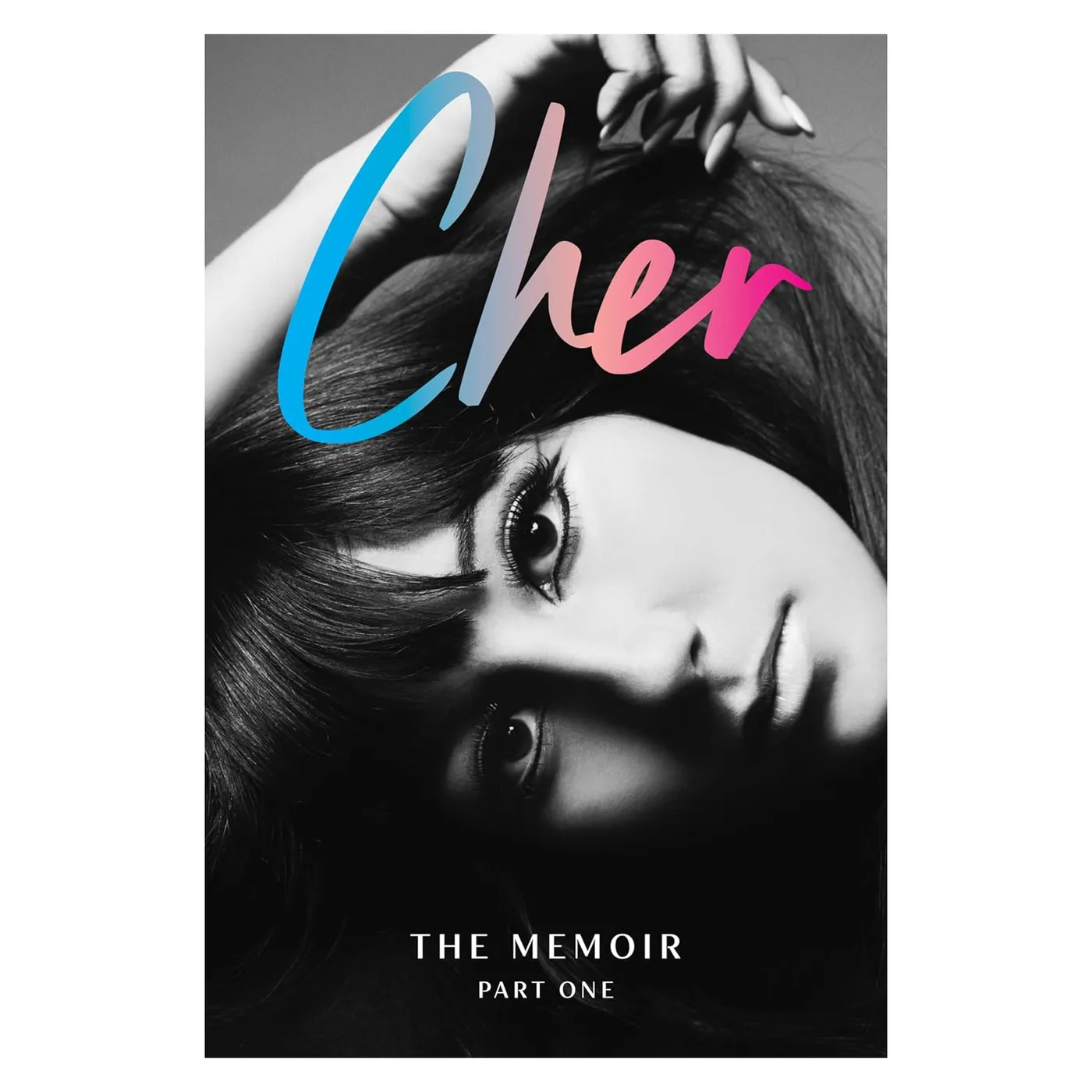 Cher: The Memoir: Part One of a Two-Part Memoir from the Iconic Artist and Actor