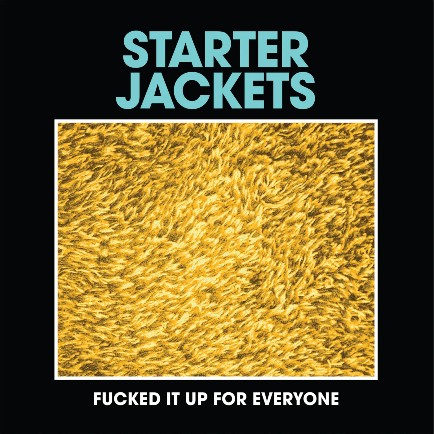 Starter Jackets Fucked It Up For Everyone Vinyl Record