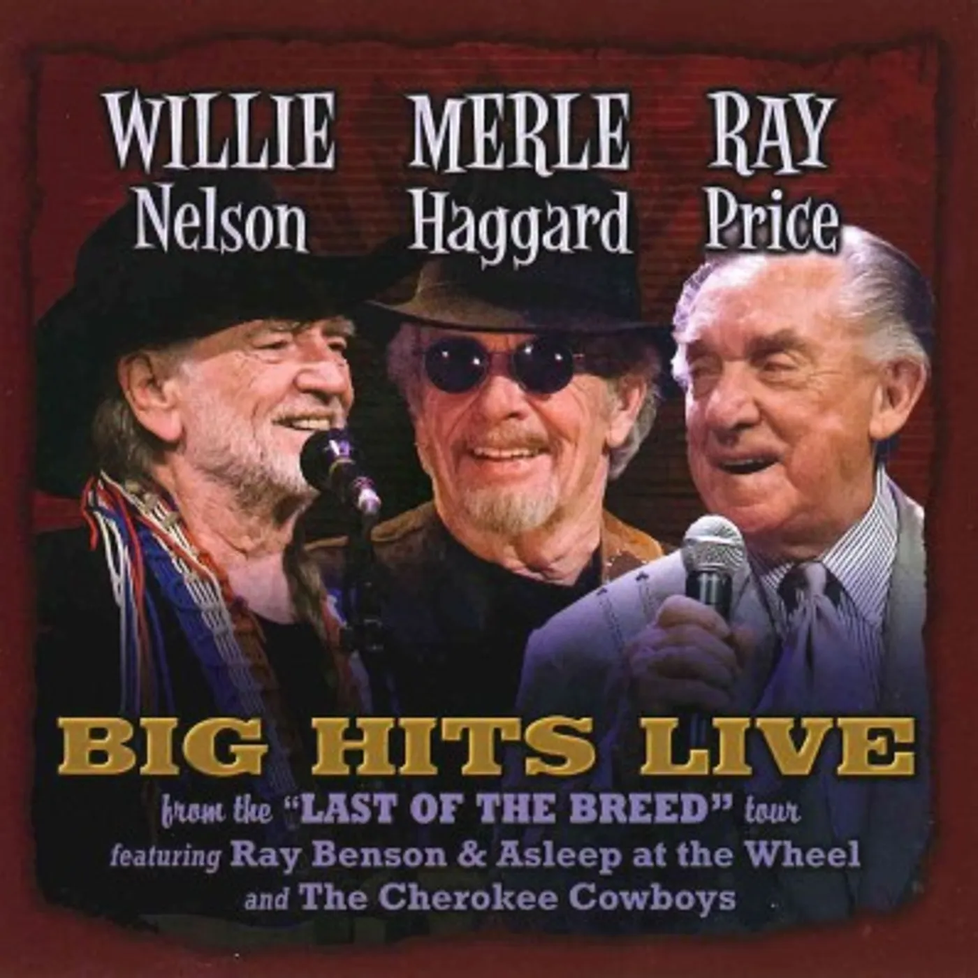 Various Artists  WILLIE, MERLE & RAY: BIG HITS LIVE FROM THE LAST OF THE BREED TOUR CD