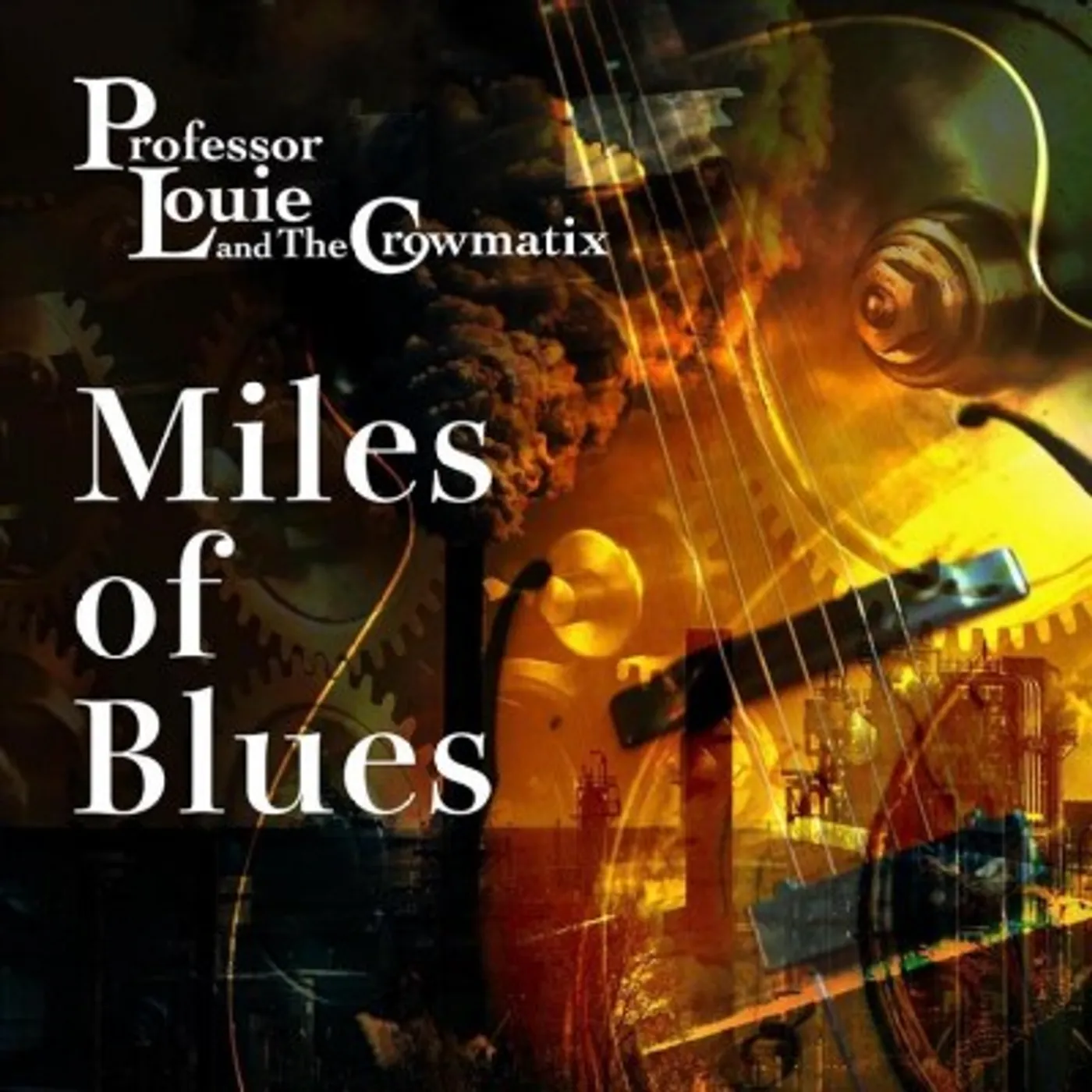 Professor Louie & The Crowmatix MILES OF BLUES CD