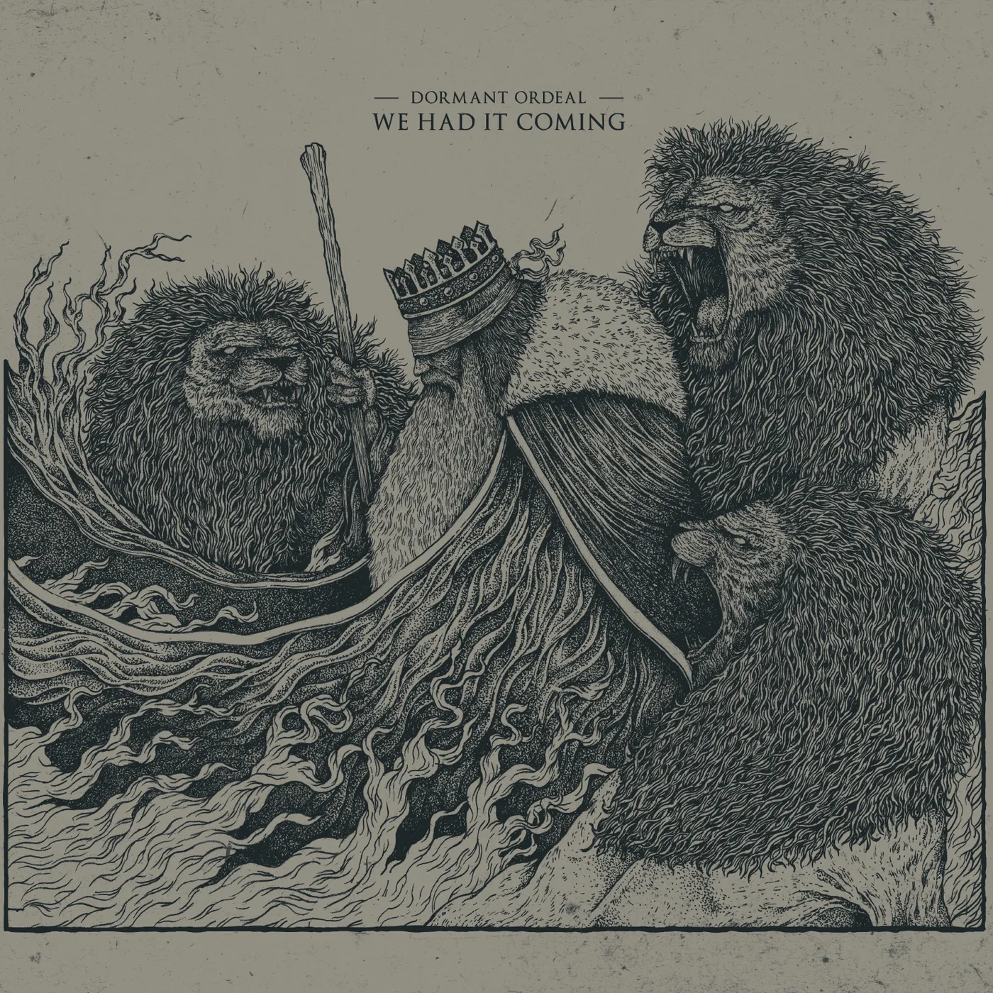 Dormant Ordeal We Had It Coming CD