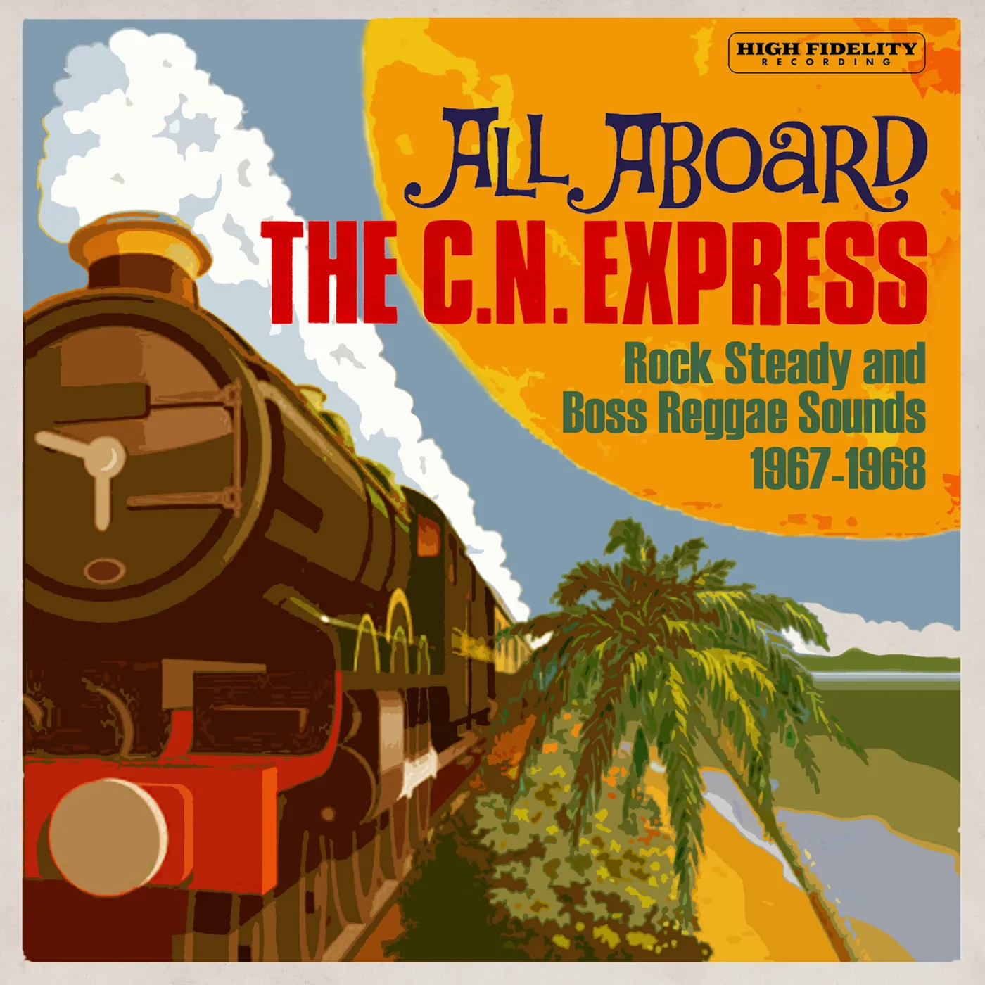 Various Artists All Aboard The Cn Express: Rock Stead And Boss Raggae Sounds 1967 1968 CD