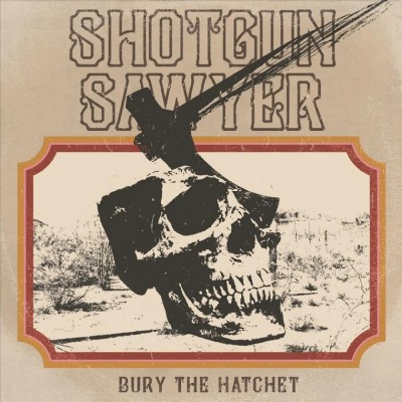 Shotgun Sawyer Bury The Hatchet Vinyl Record