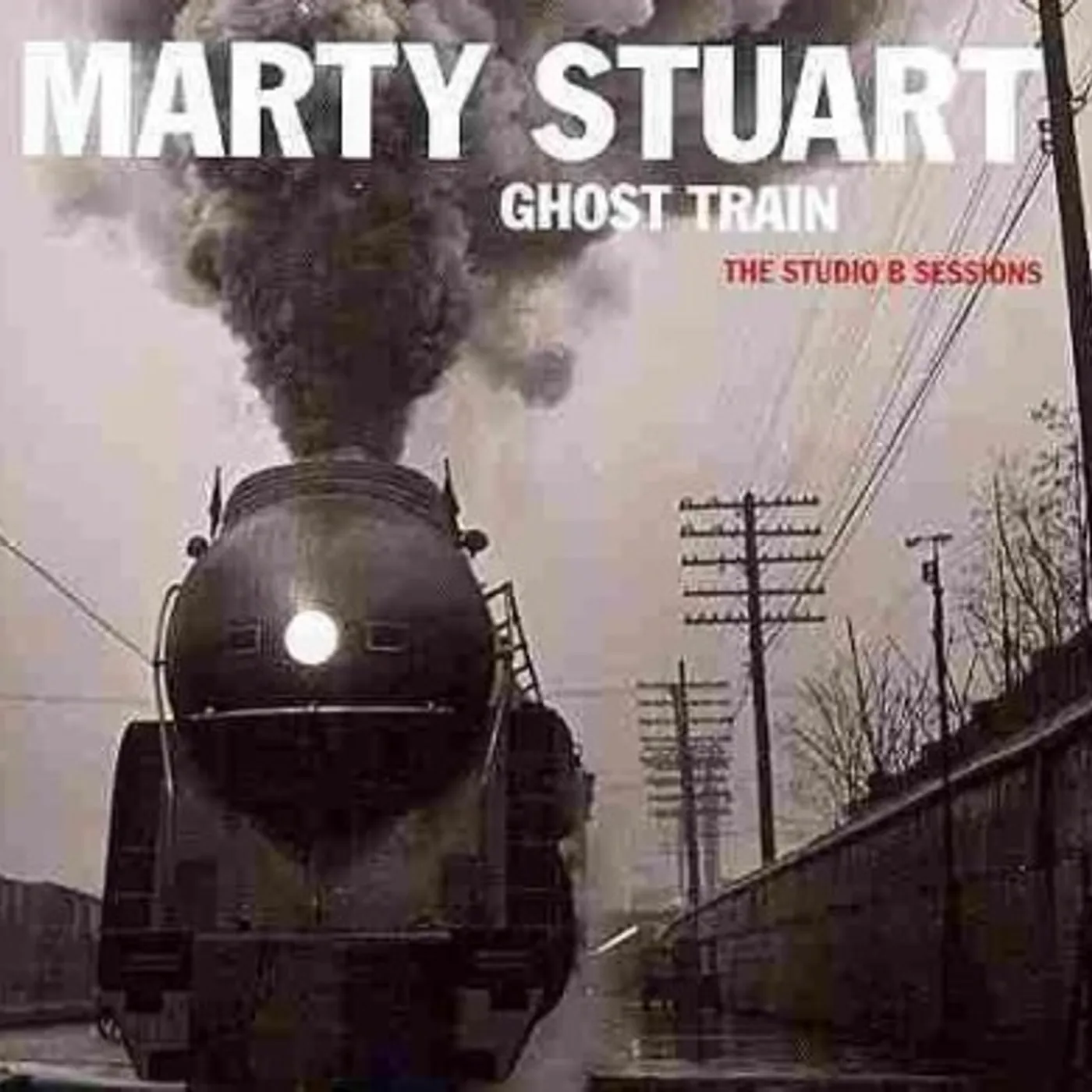 Marty Stuart Ghost Train: The Studio B Sessions CD