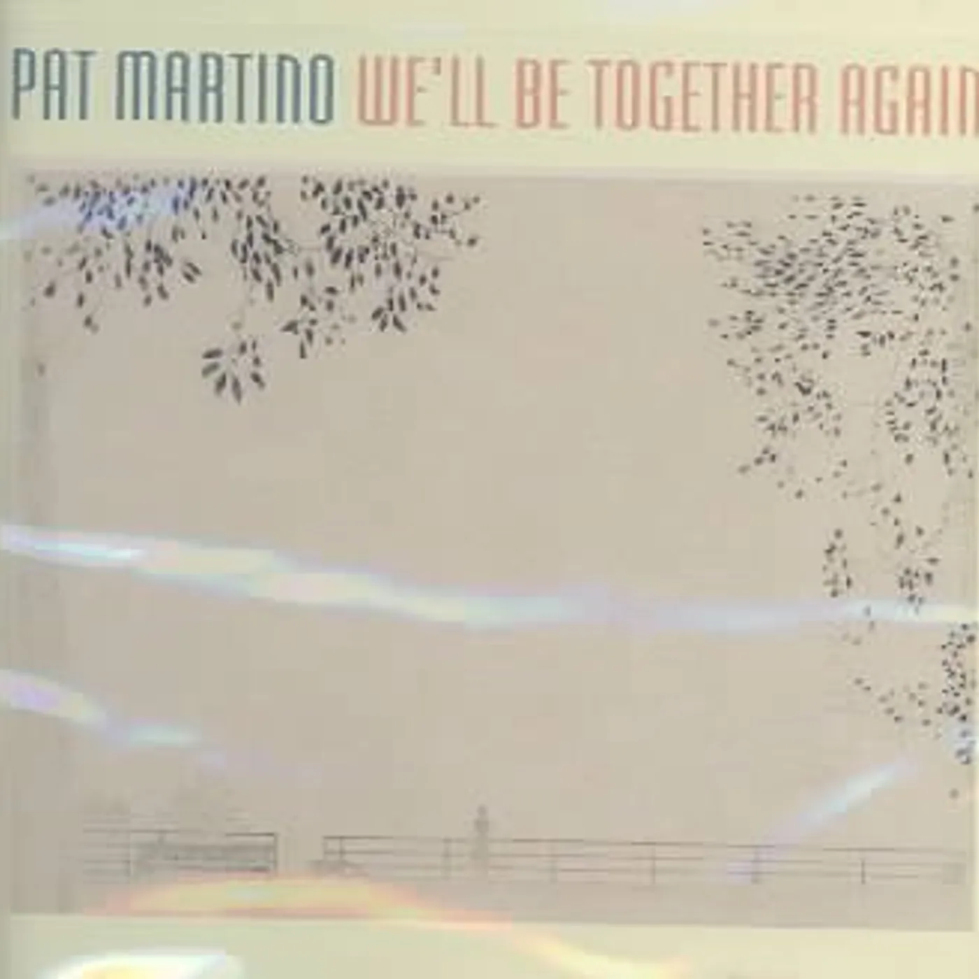 Pat Martino We'll Be Together Again CD