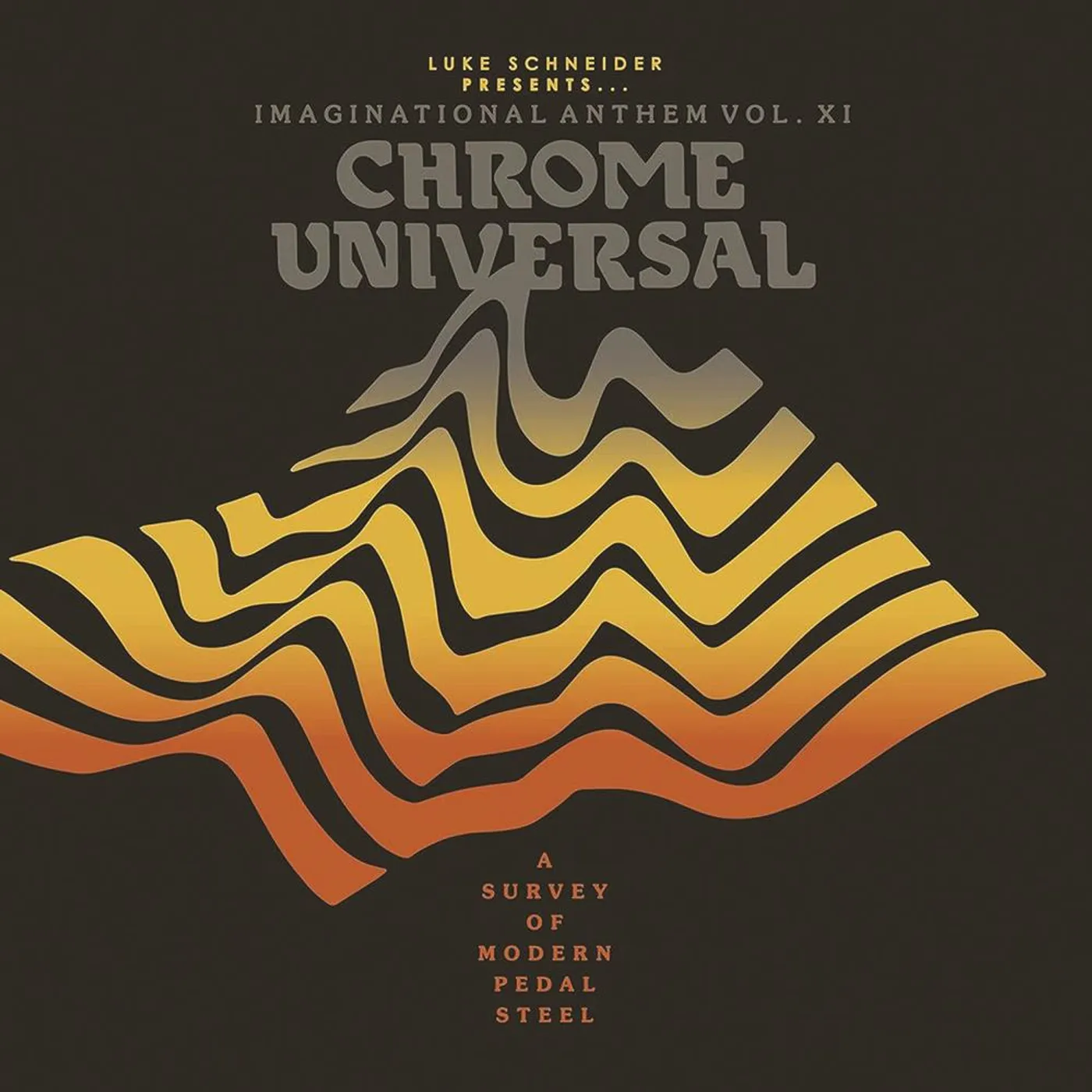 Various Artists  LUKE SCHNEIDER PRESENTS IMAGINATIONAL ANTHEM VOL. XI: CHROME UNIVERSAL Vinyl Record