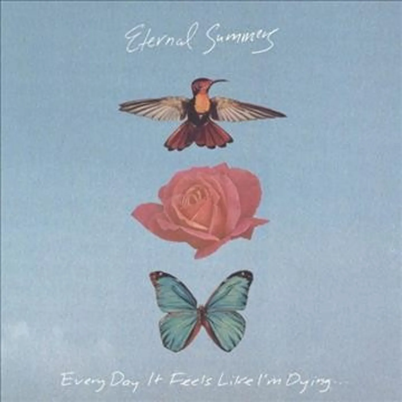Eternal Summers EVERY DAY IT FEELS LIKE I'M DYING (LP) Vinyl Record