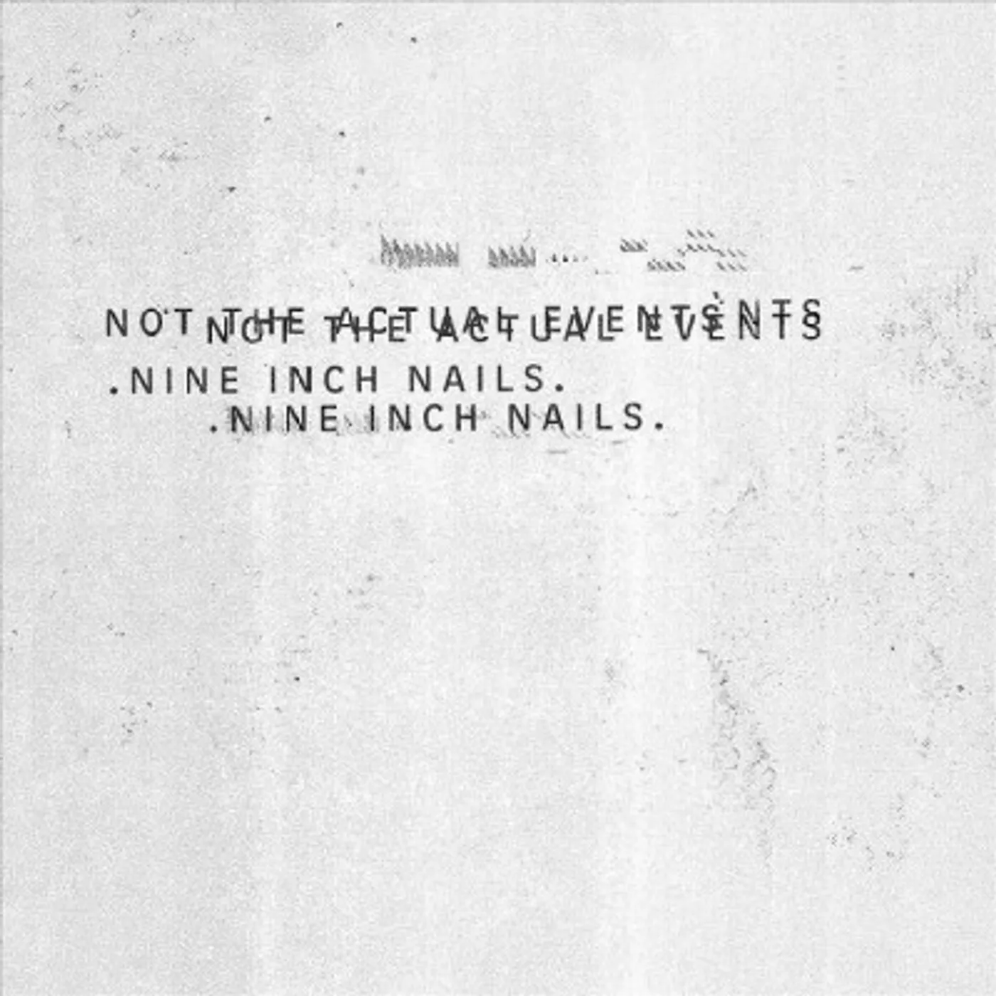 Nine Inch Nails NOT THE ACTUAL EVENTS (ONE SIDED/180G) Vinyl Record