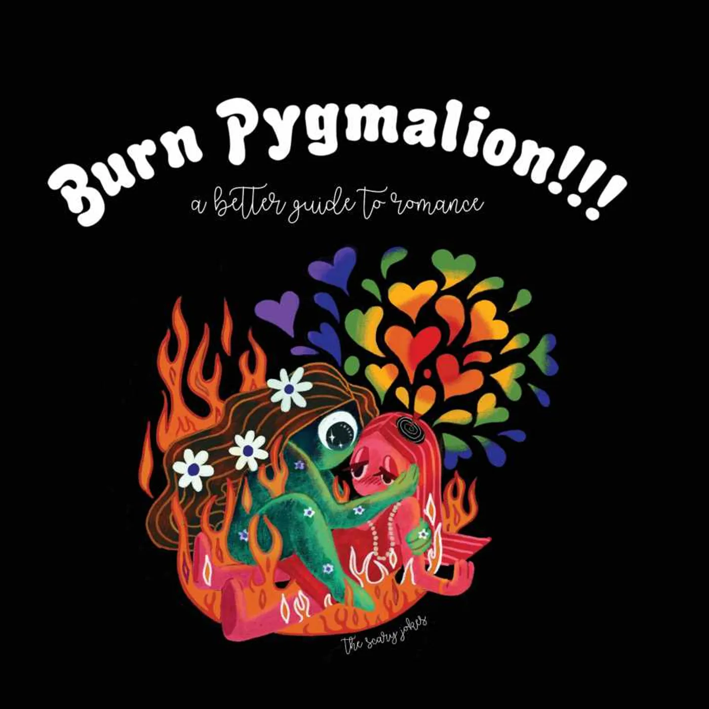 The Scary Jokes BURN PYGMALION!!! A BETTER GUIDE TO ROMANCE (FIERY RED GALAXY VINYL) Vinyl Record