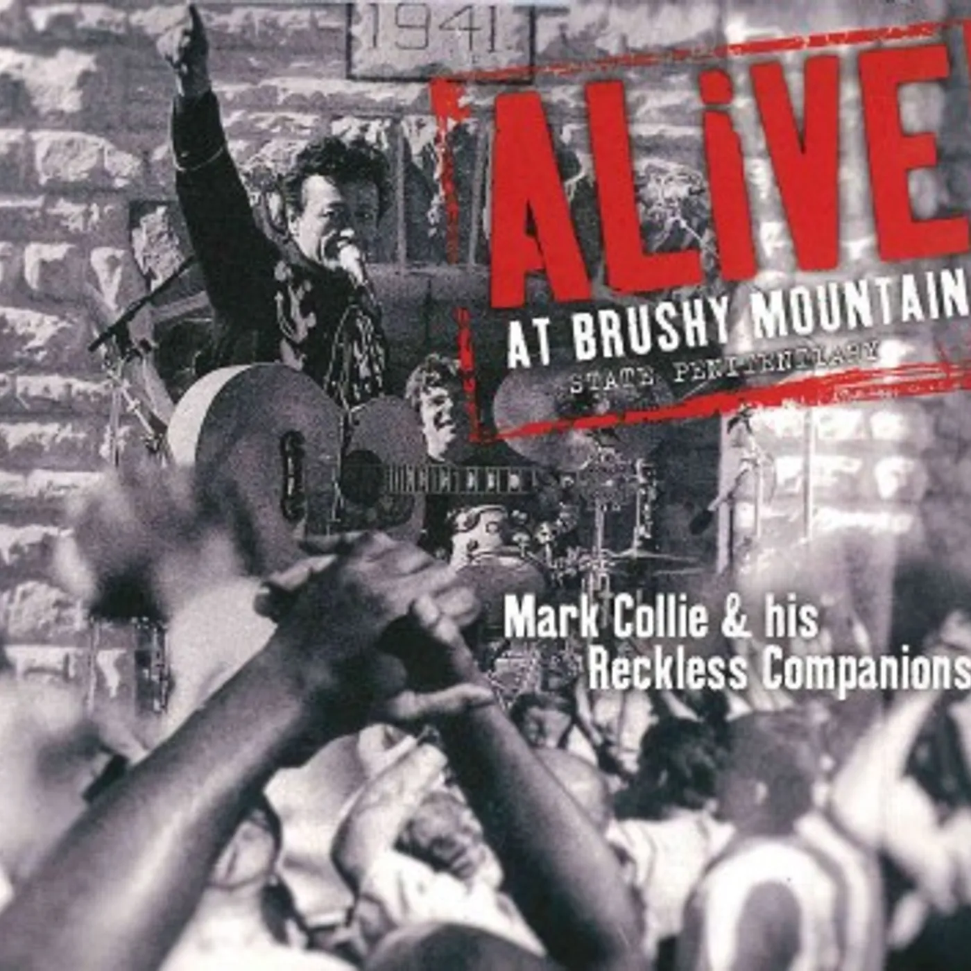 Mark Collie & His Reckless Companions Alive at Brushy Mountain State Penitentiary CD