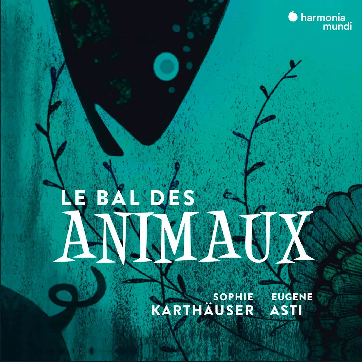 Sophie Karthäuser Le bal des animaux - melodies on the the CD