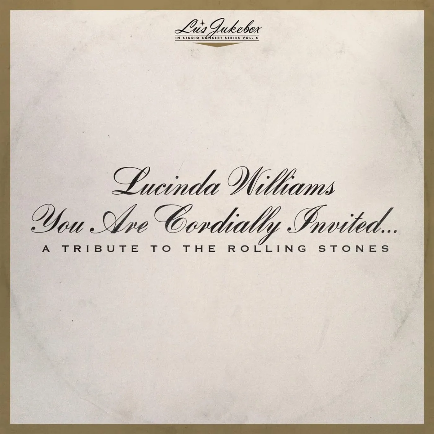 Lucinda Williams LU'S JUKEBOX VOL. 6: YOU ARE CORDIALLY INVITED... A TRIBUTE TO THE ROLLING STONES CD