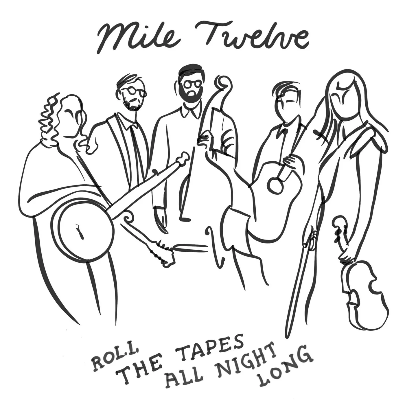 Mile Twelve ROLL THE TAPES ALL NIGHT LONG CD