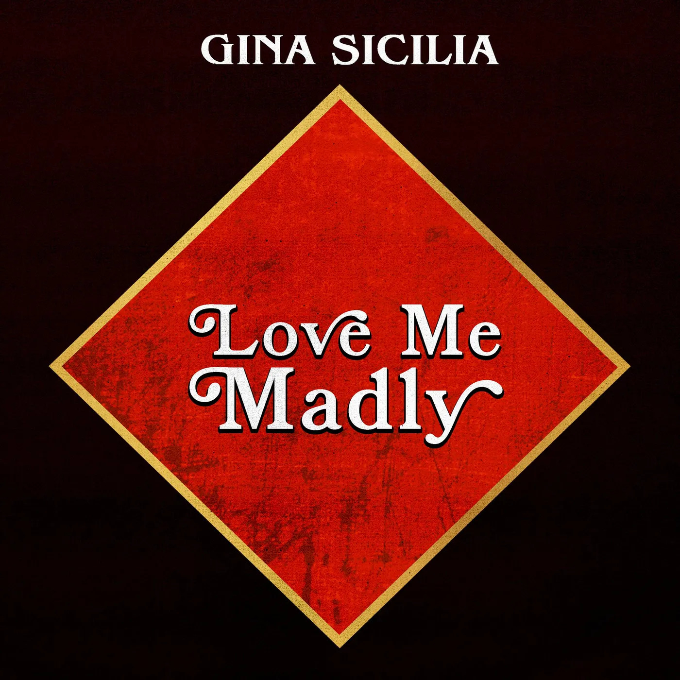 Gina Sicilia LOVE ME MADLY CD