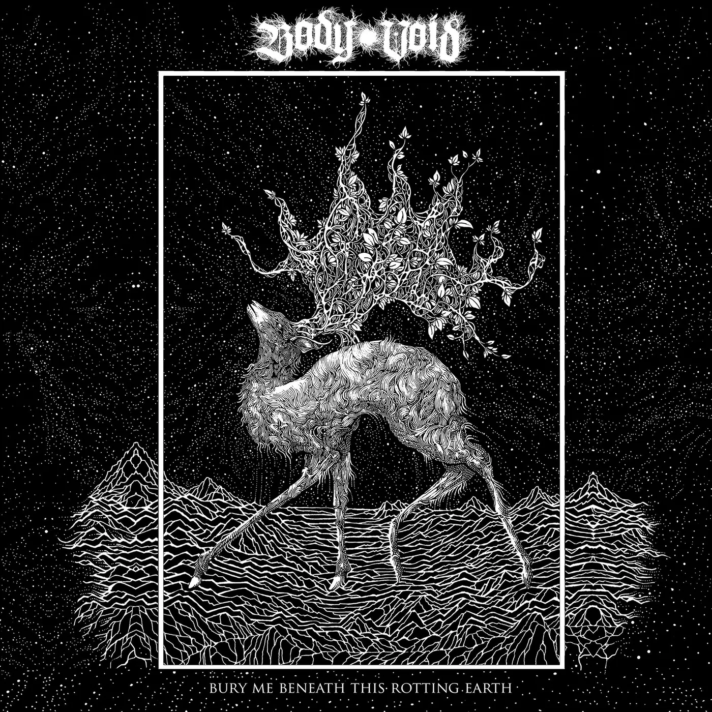 Body Void BURY ME BENEATH THIS ROTTING EARTH CD