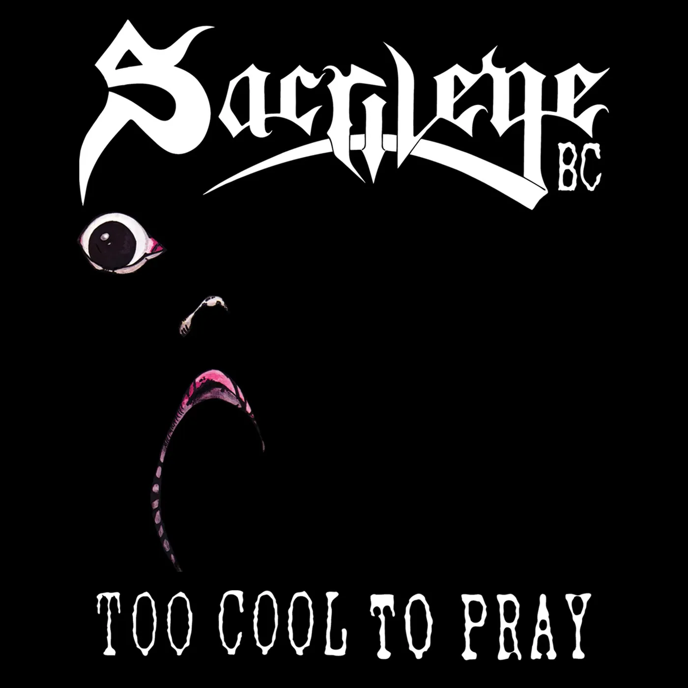 Sacrilege BC Too Cool To Pray CD