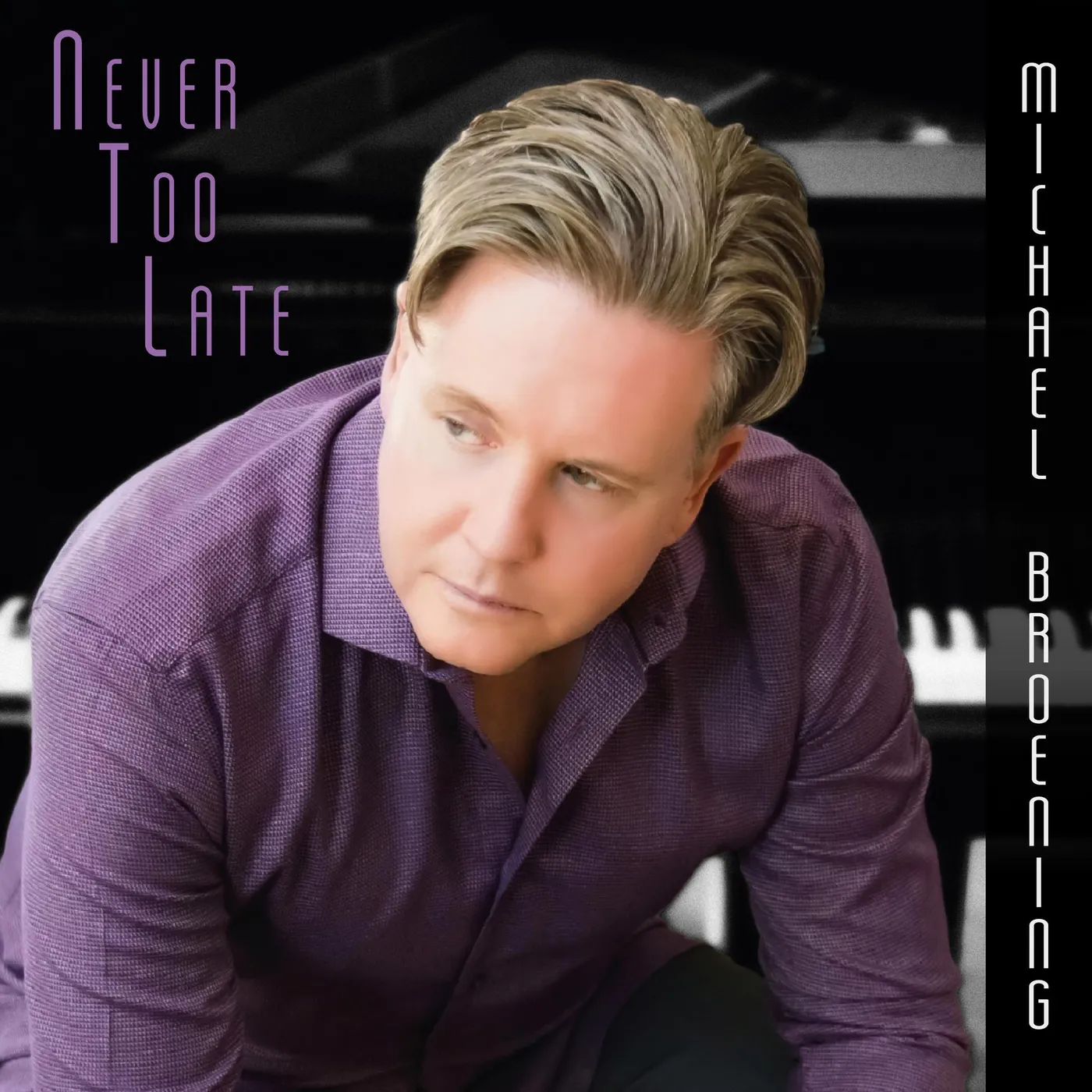 Michael Broening NEVER TOO LATE CD