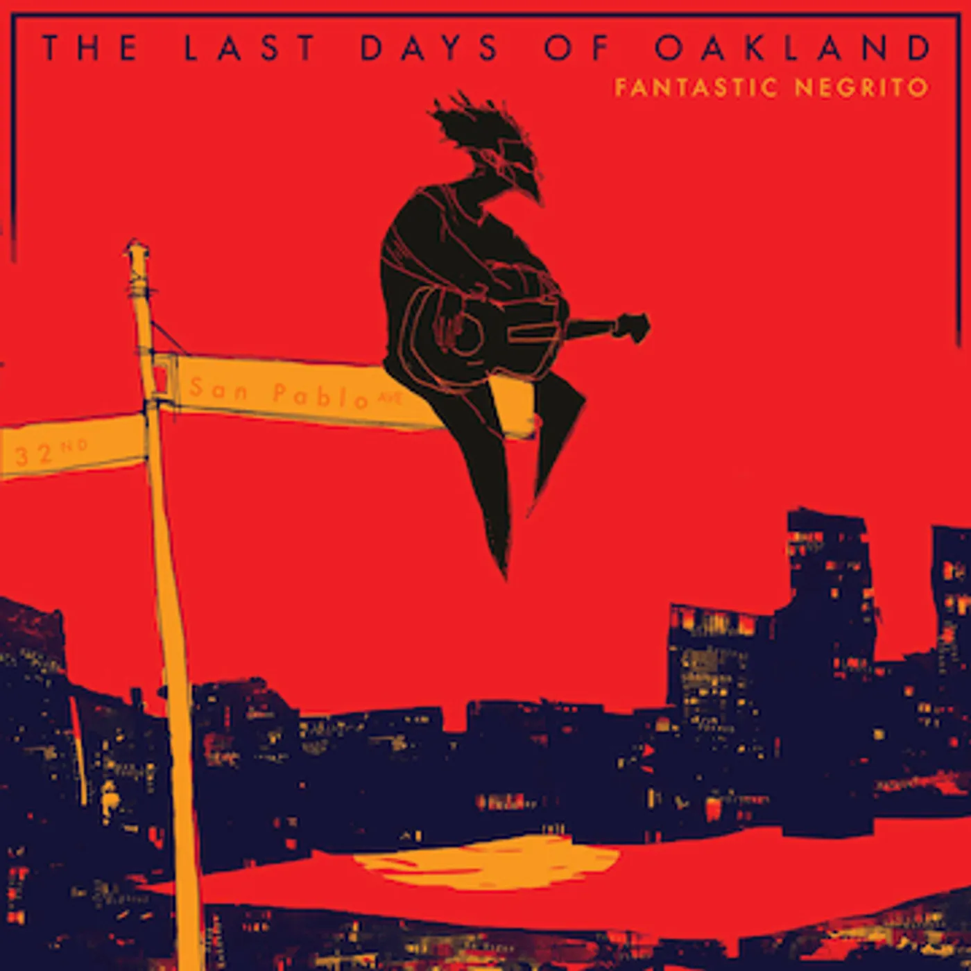 Fantastic Negrito LAST DAYS OF OAKLAND CD