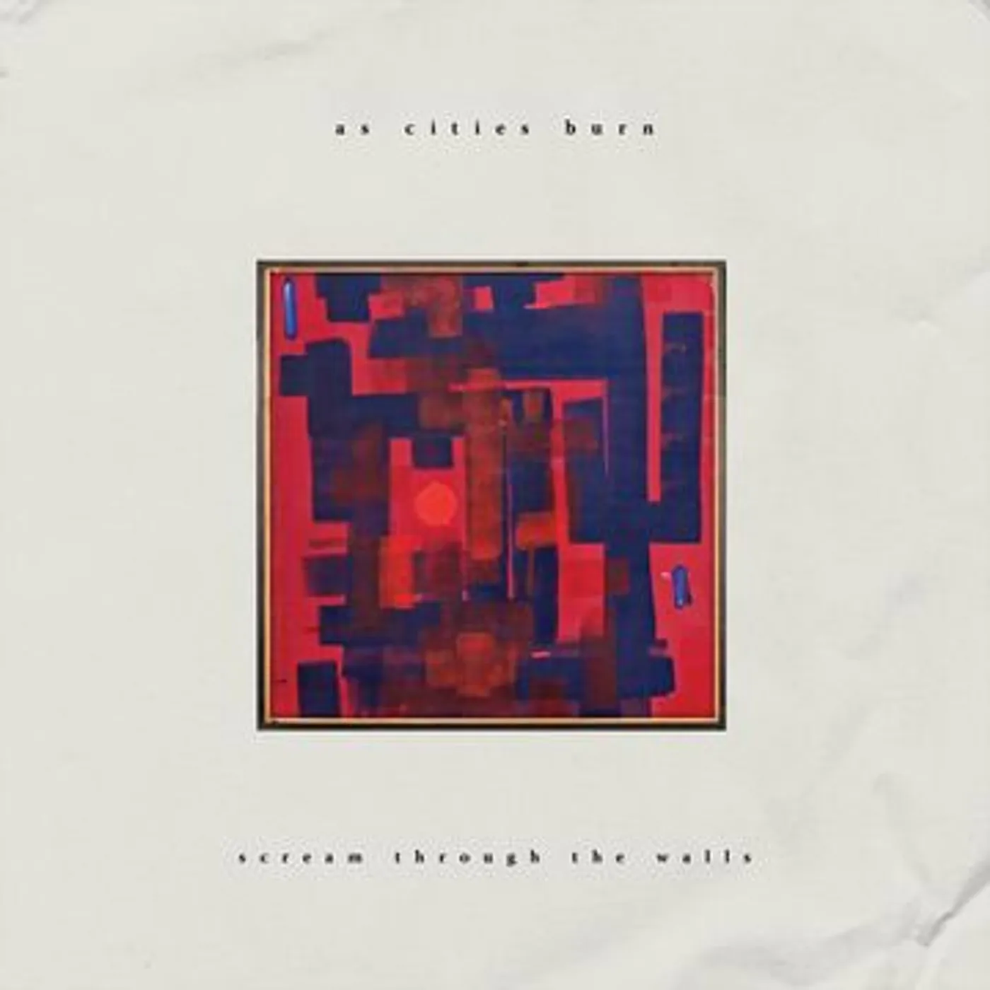 As Cities Burn SCREAM THROUGH THE WALLS CD