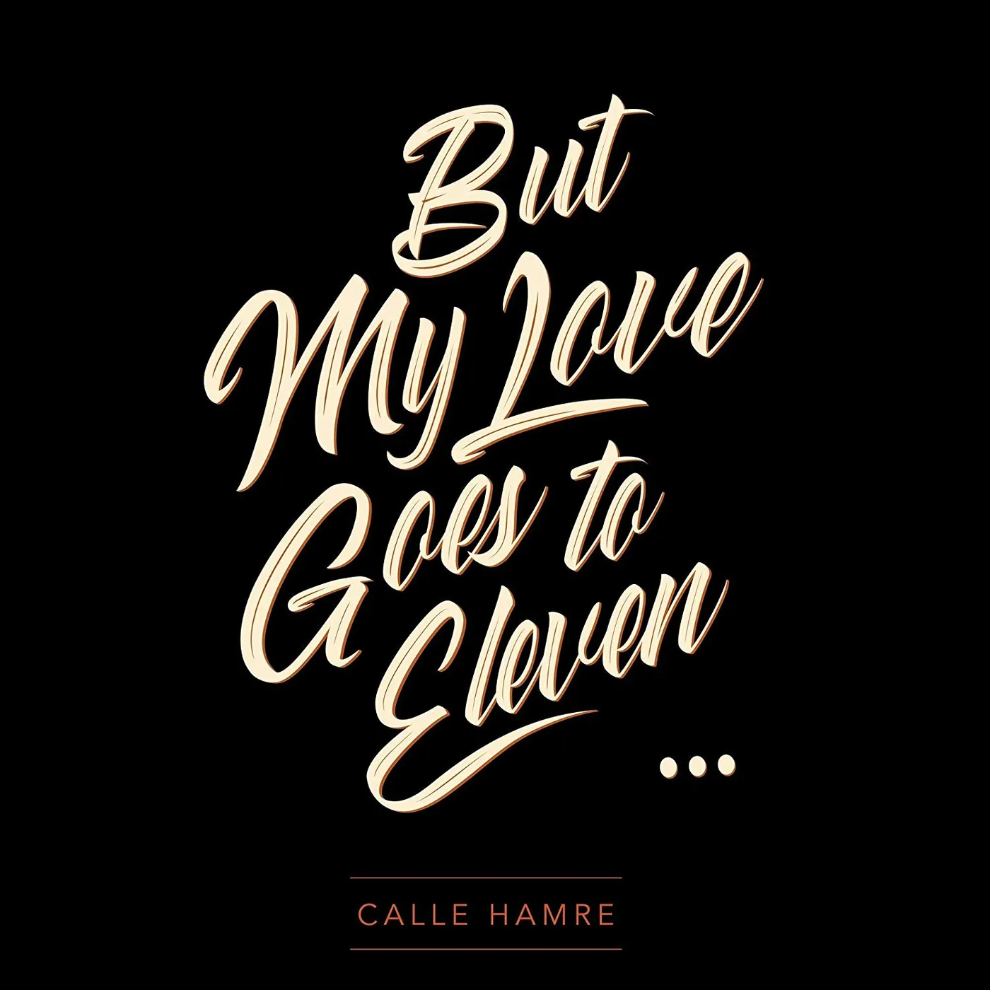 Calle Hamre But My Love Goes to Eleven CD
