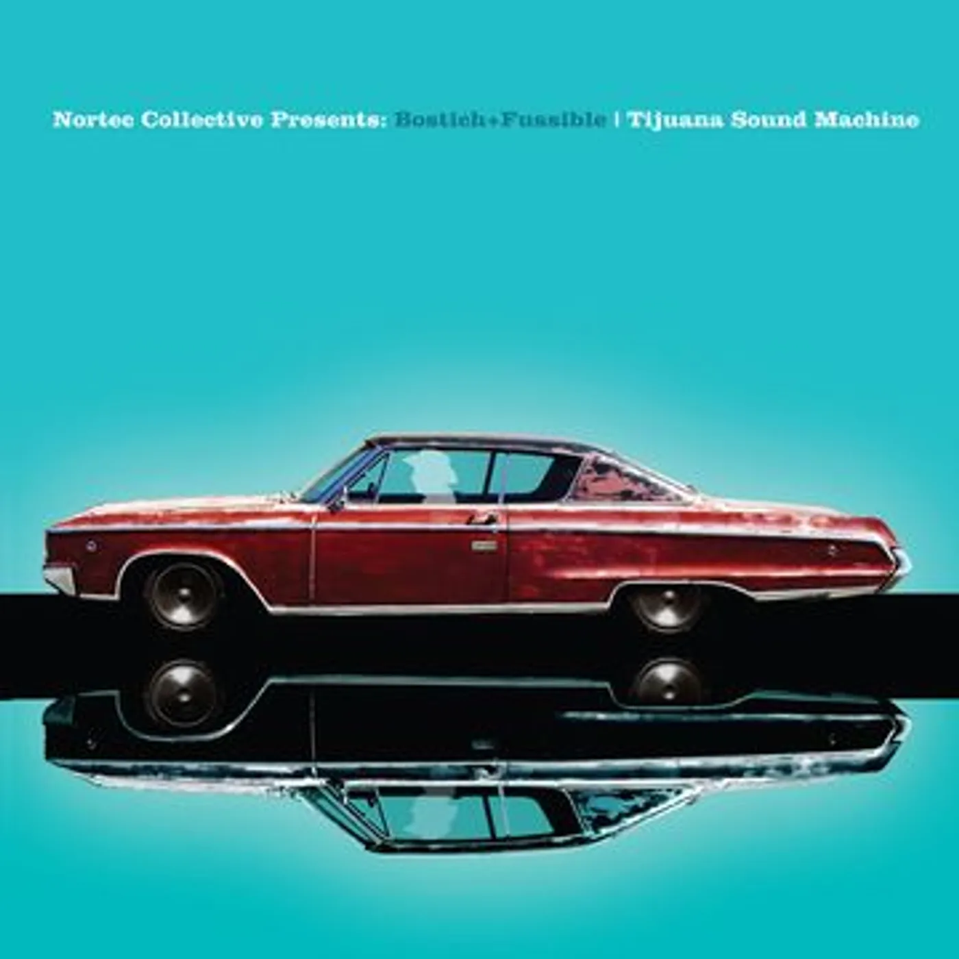 Bostich+Fussible Tijuana Sound Machine (Nortec Collective Presents) Vinyl Record