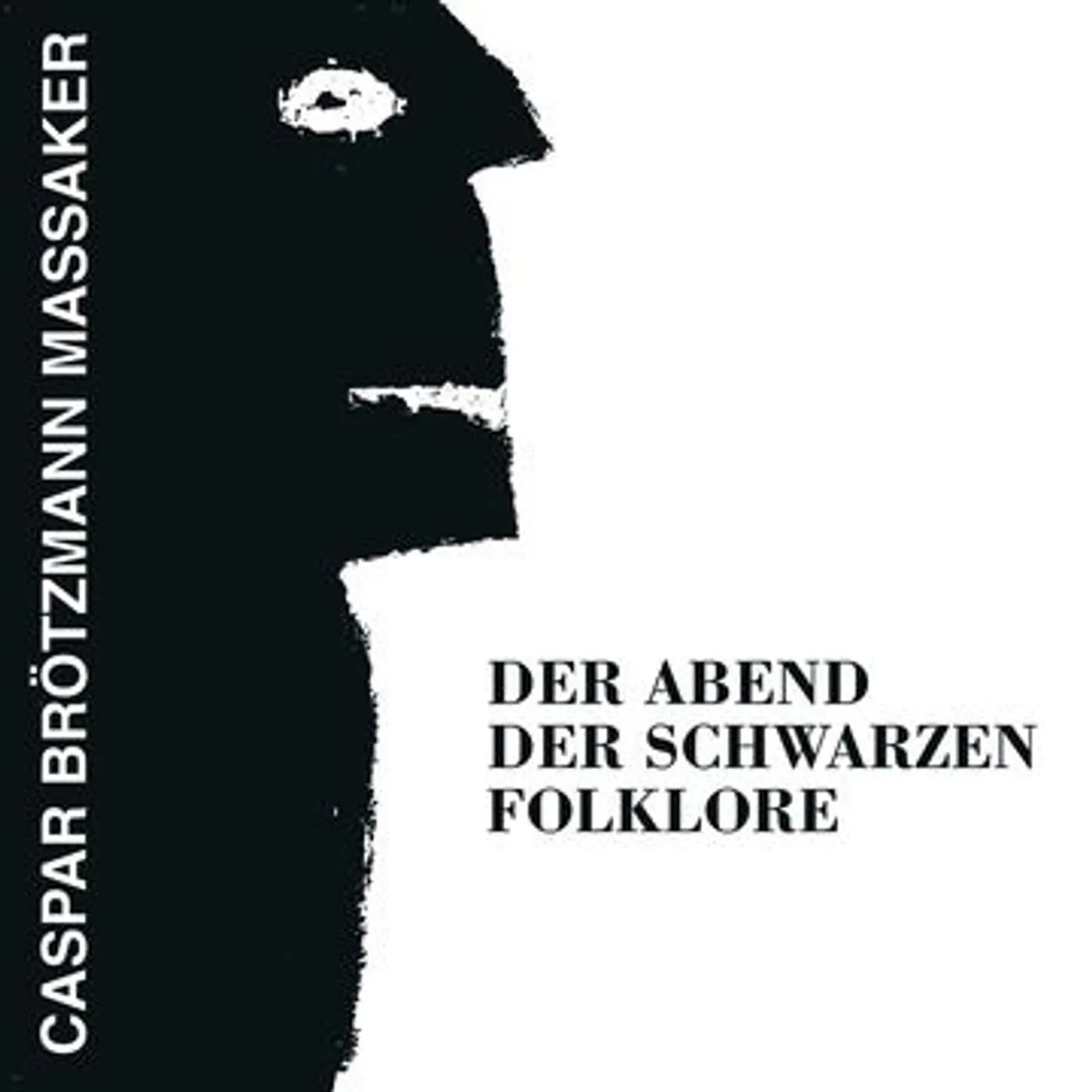 Caspar Brötzmann Massaker ABEND DER SCHWARZEN FOLKLORE Vinyl Record