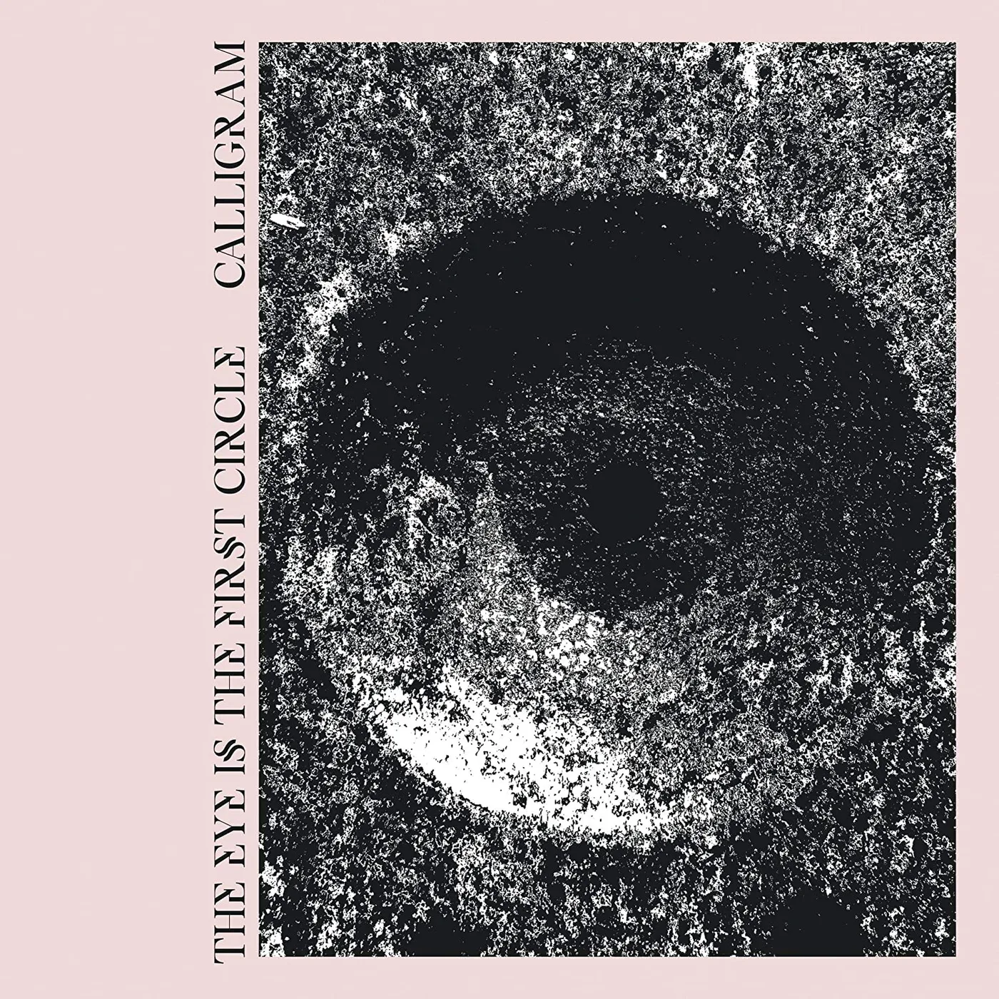 Calligram EYE IS THE FIRST CIRCLE Vinyl Record