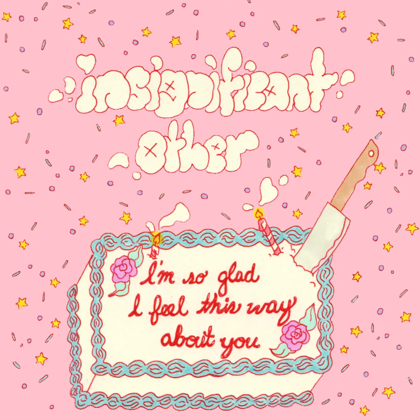 Insignificant Other I'm So Glad I Feel This Way About You Vinyl Record