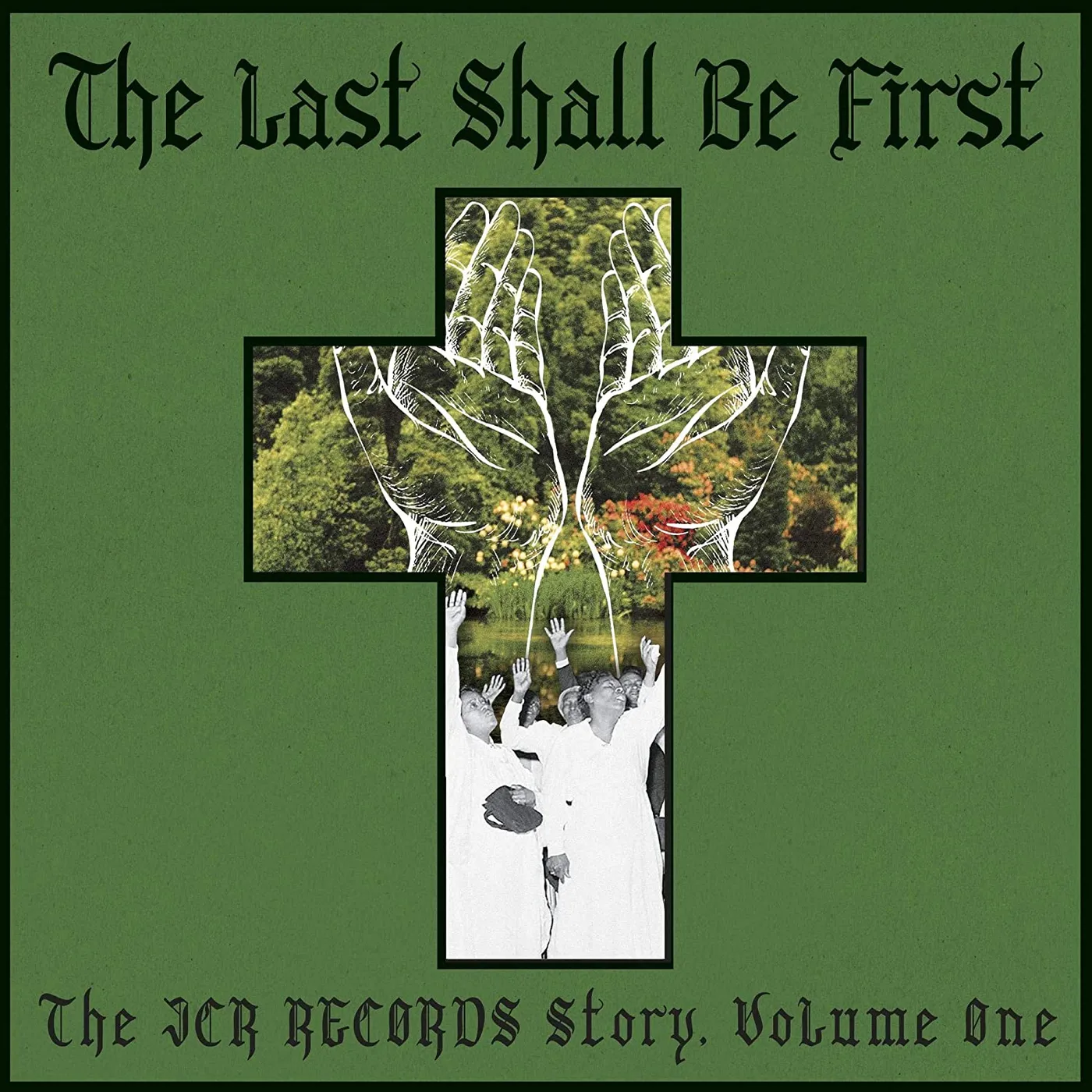 Various Artists  LAST SHALL BE FIRST: THE JCR RECORDS STORY. VOLUME 1 Vinyl Record