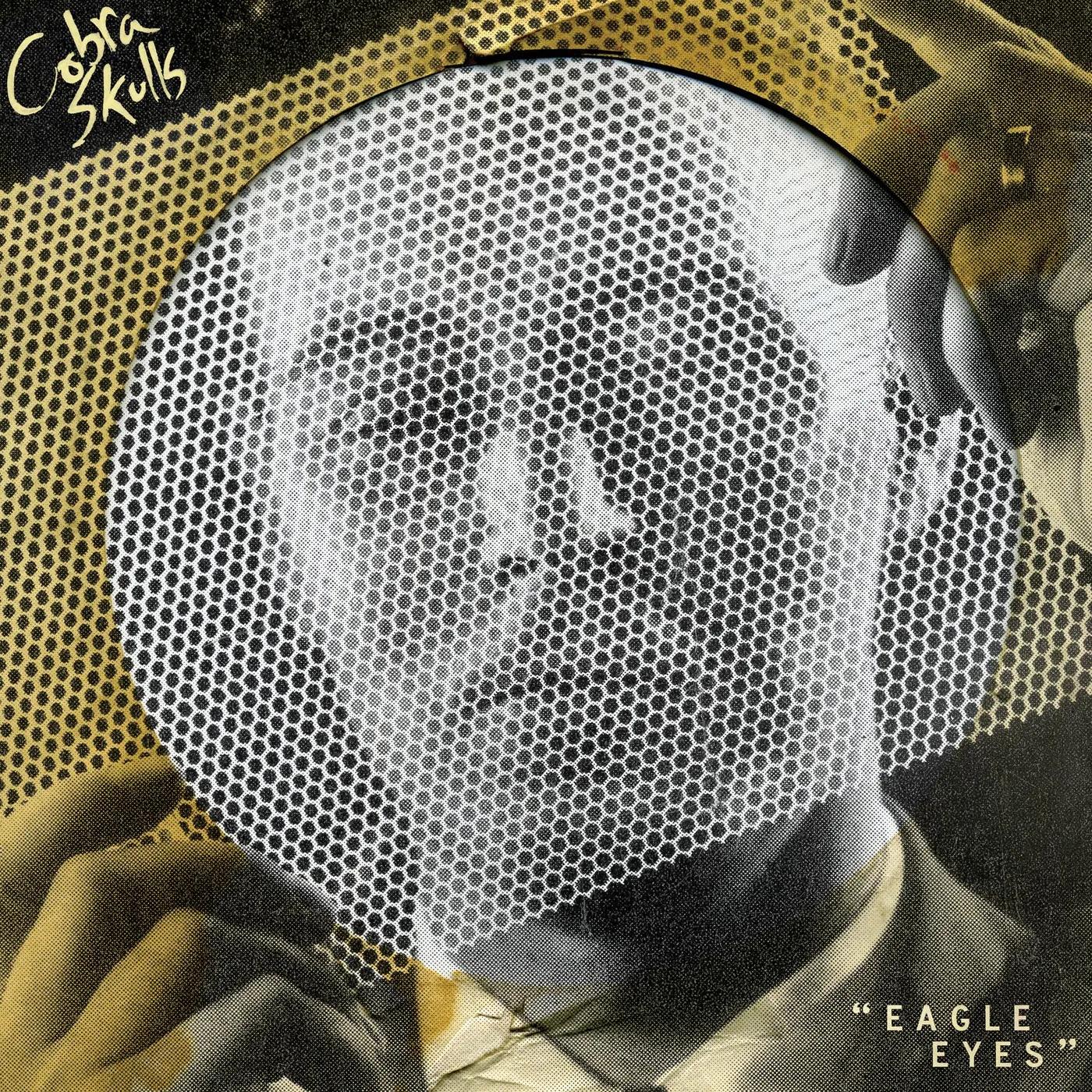 Cobra Skulls EAGLE EYES Vinyl Record