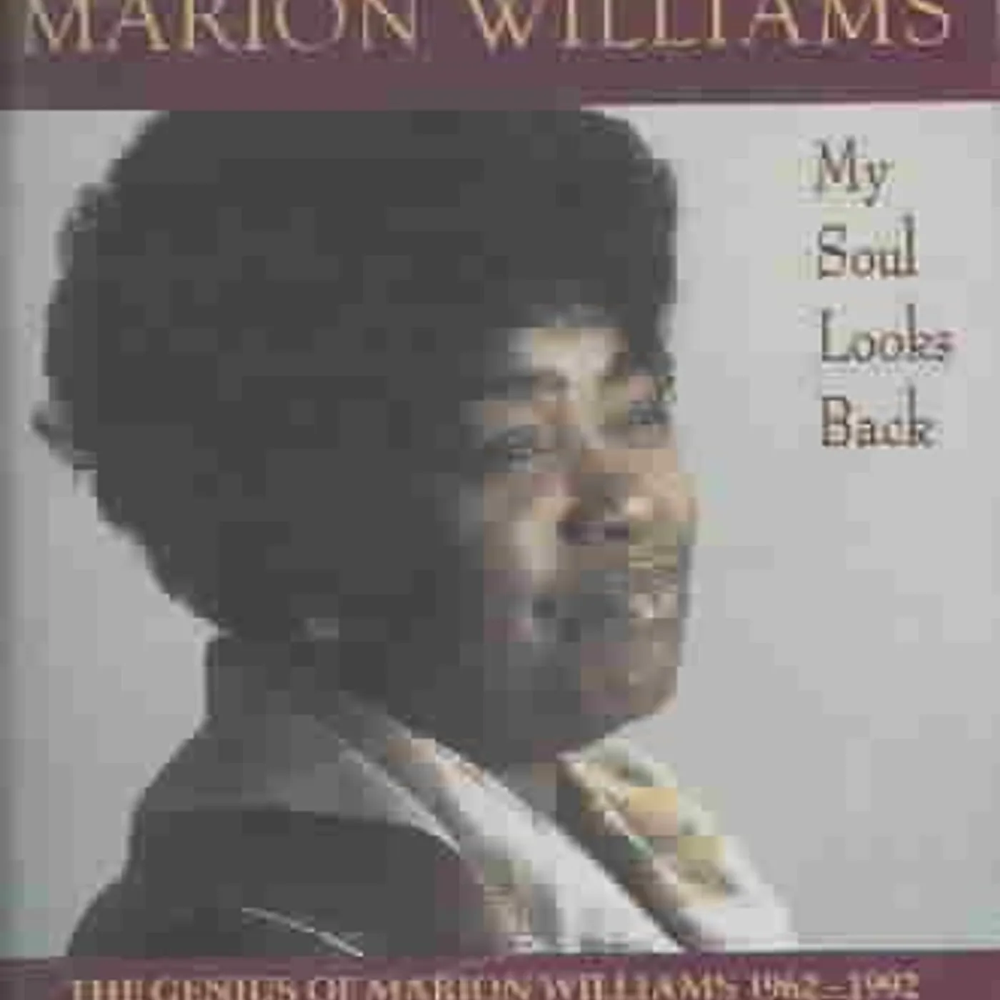 My Soul Looks Back: The Genius Of Marion Williams 1962-1992 CD