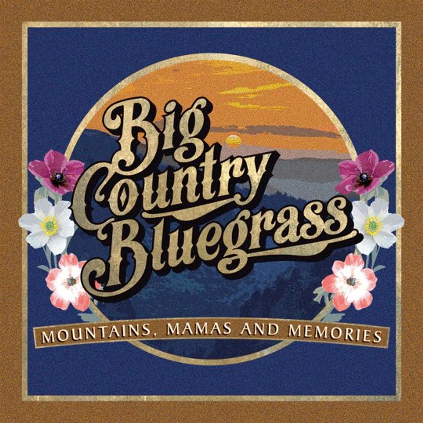 Big Country Bluegrass Mountains Mamas And Memories CD