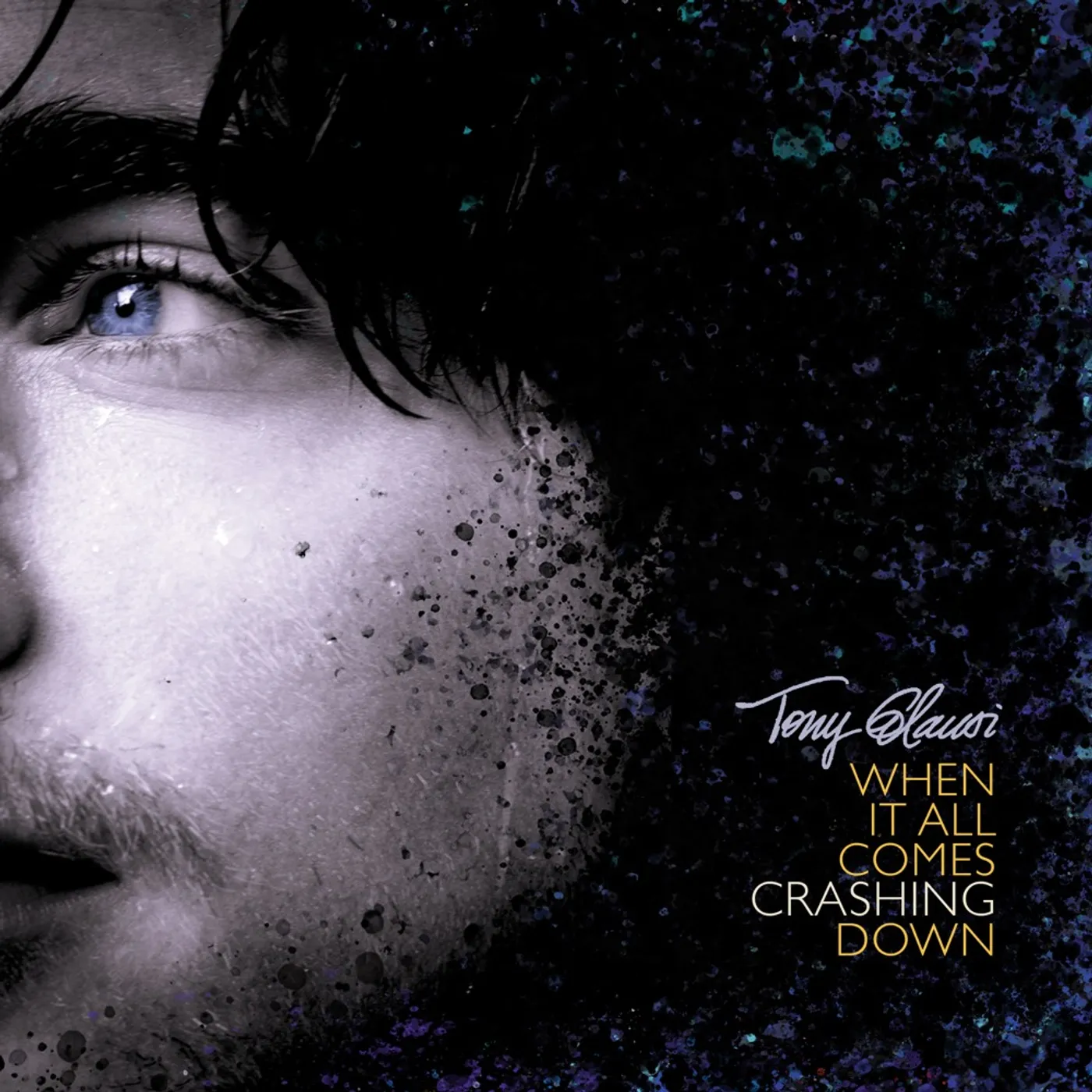 Tony Glausi WHEN IT ALL COMES CRASHING DOWN CD