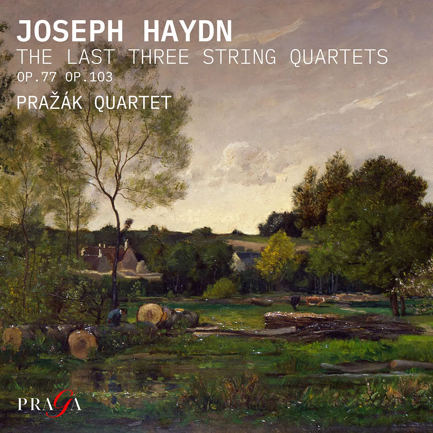 Pražák Quartet Haydn: The Last Three String Quartets CD