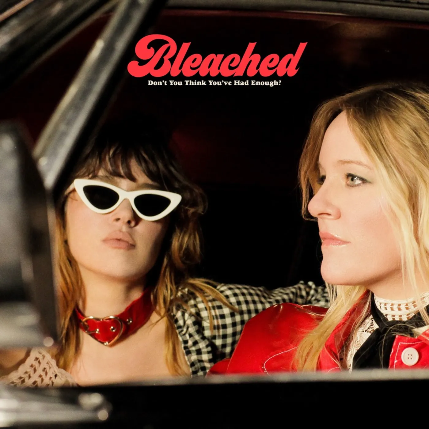 Bleached DON’T YOU THINK YOU’VE HAD ENOUGH CD