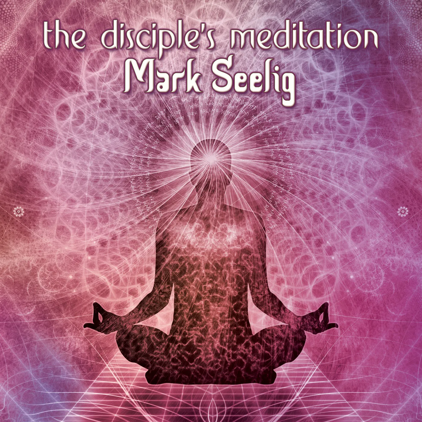 Mark Seelig DISCIPLE'S MEDITATION CD