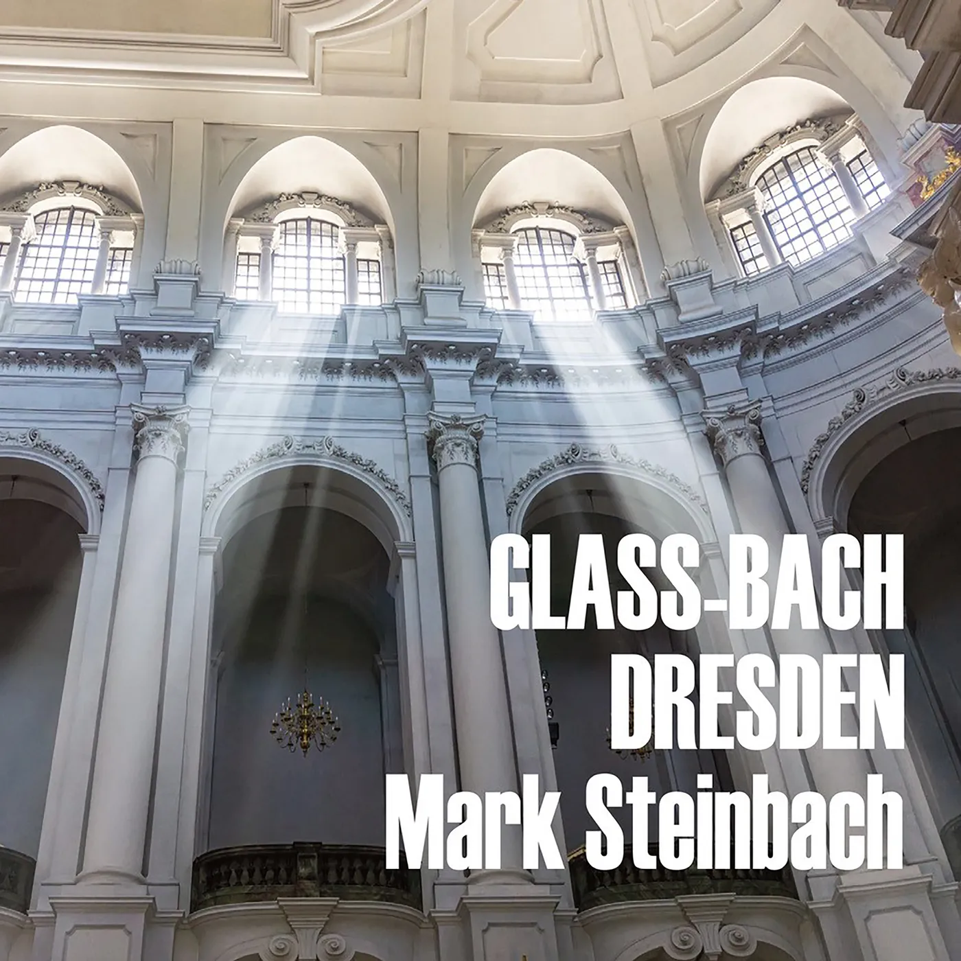Mark Steinbach GLASS & BACH IN DRESDEN CD