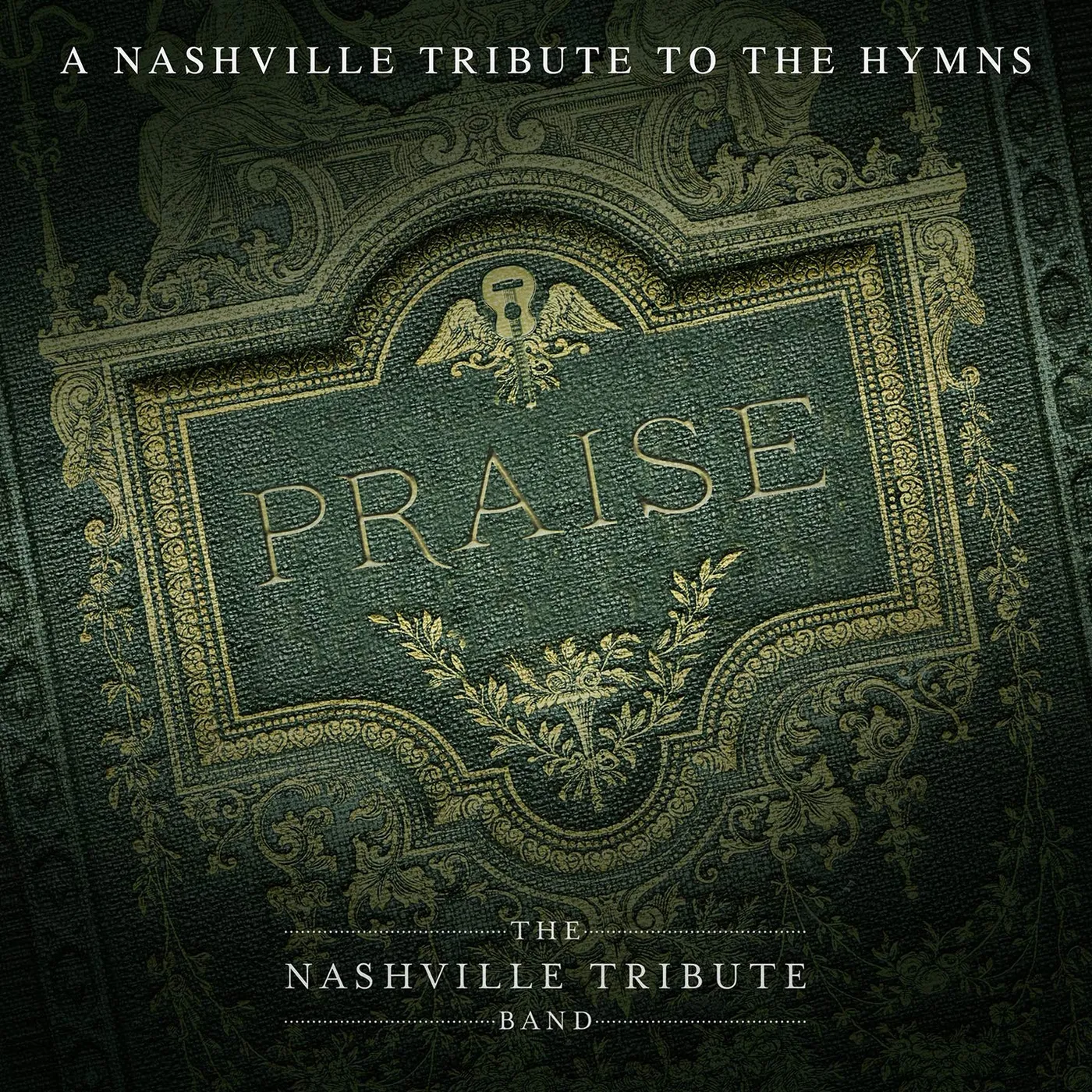 Nashville Tribute Band PRAISE: A NASHVILLLE TRIBUTE TO THE HYMNS CD