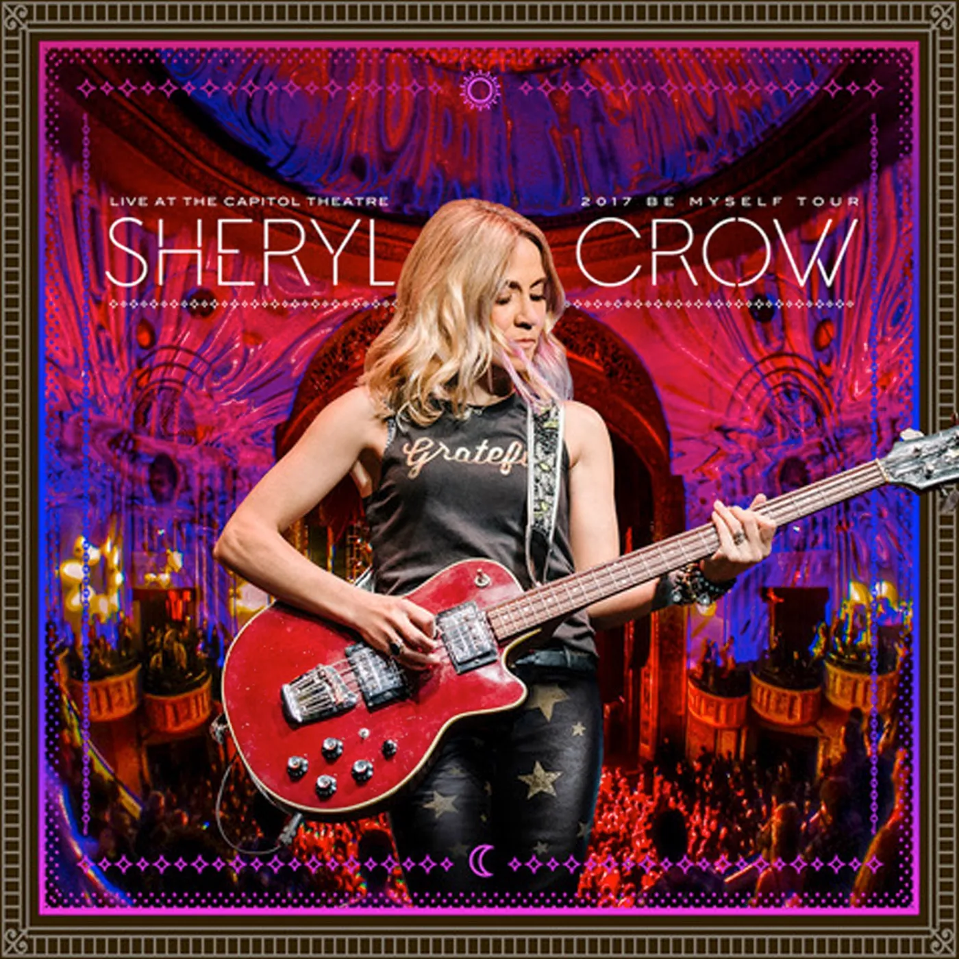 Sheryl Crow Live At The Capitol Theatre: 2017 Be Myself Tour Vinyl Record