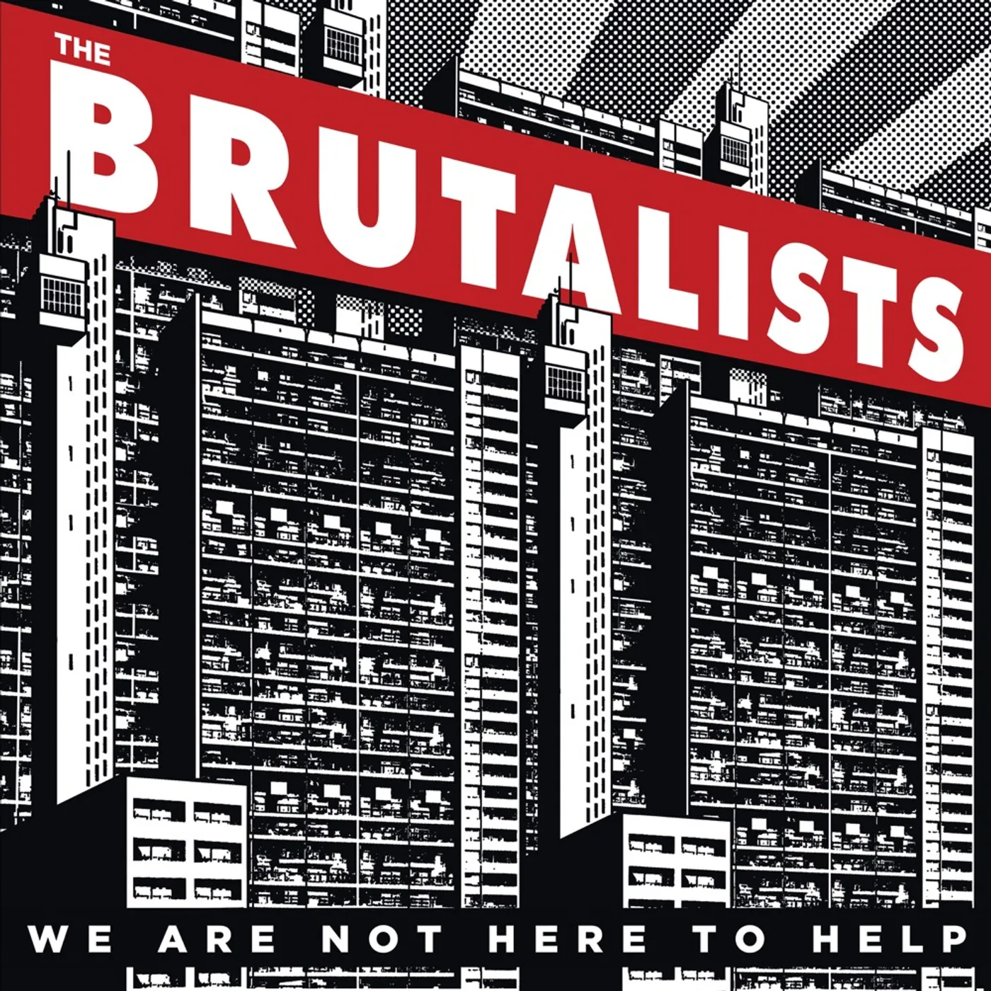 The Brutalists WE ARE NOT HERE TO HELP (REISSUE/LIMITED) Vinyl Record