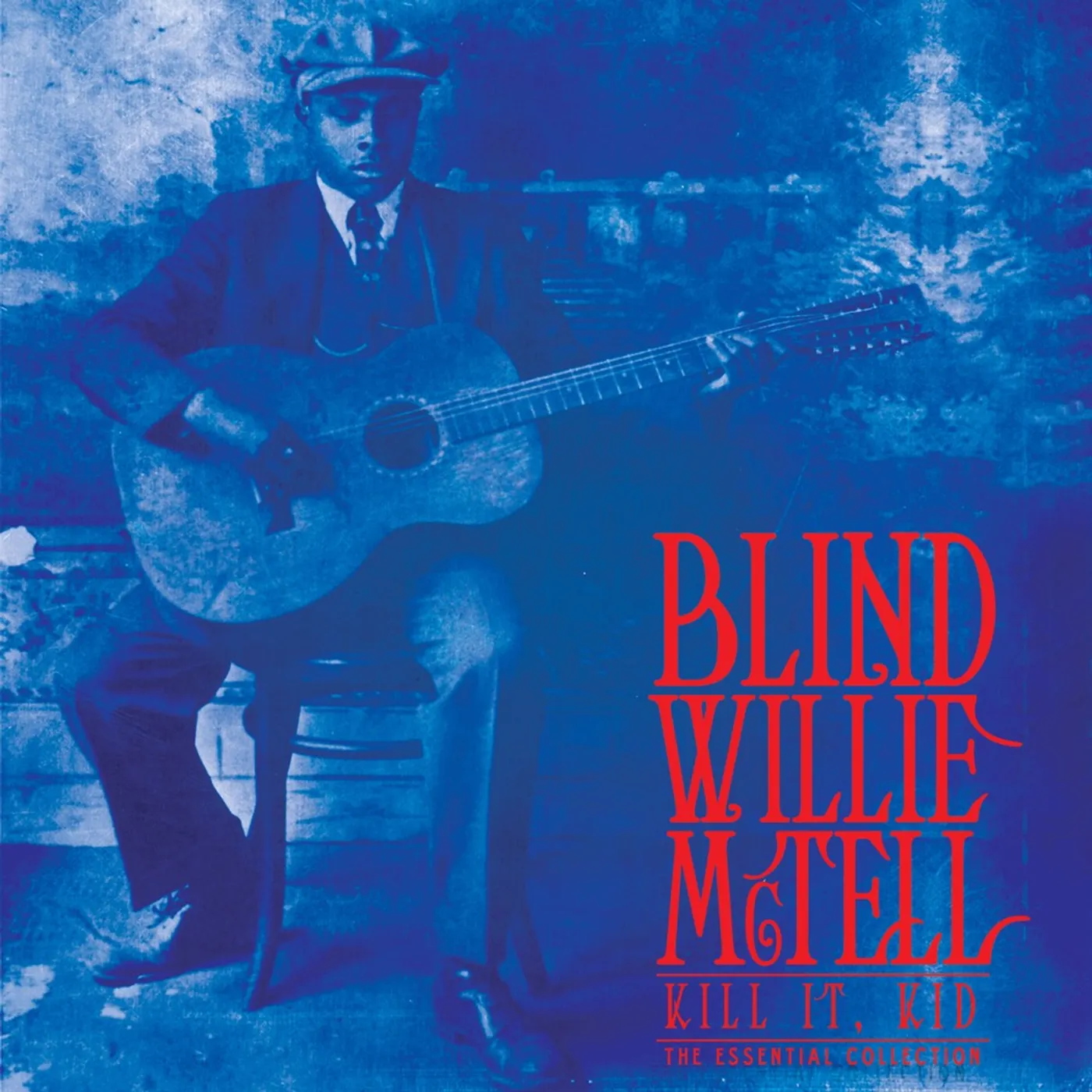 Blind Willie McTell KILL IT, KID - THE ESSENTIAL COLLECTION Vinyl Record
