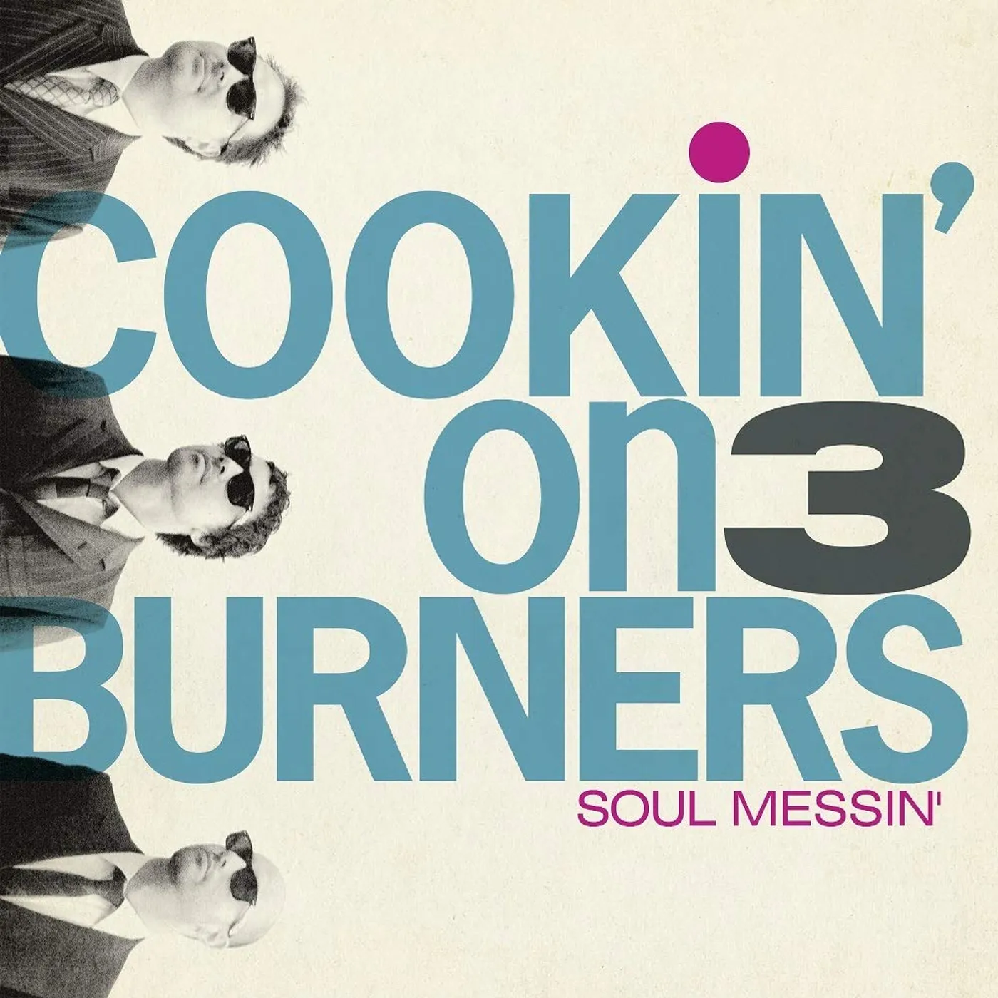 Cookin' On 3 Burners Soul messin': 10 year anniversary edition Vinyl Record