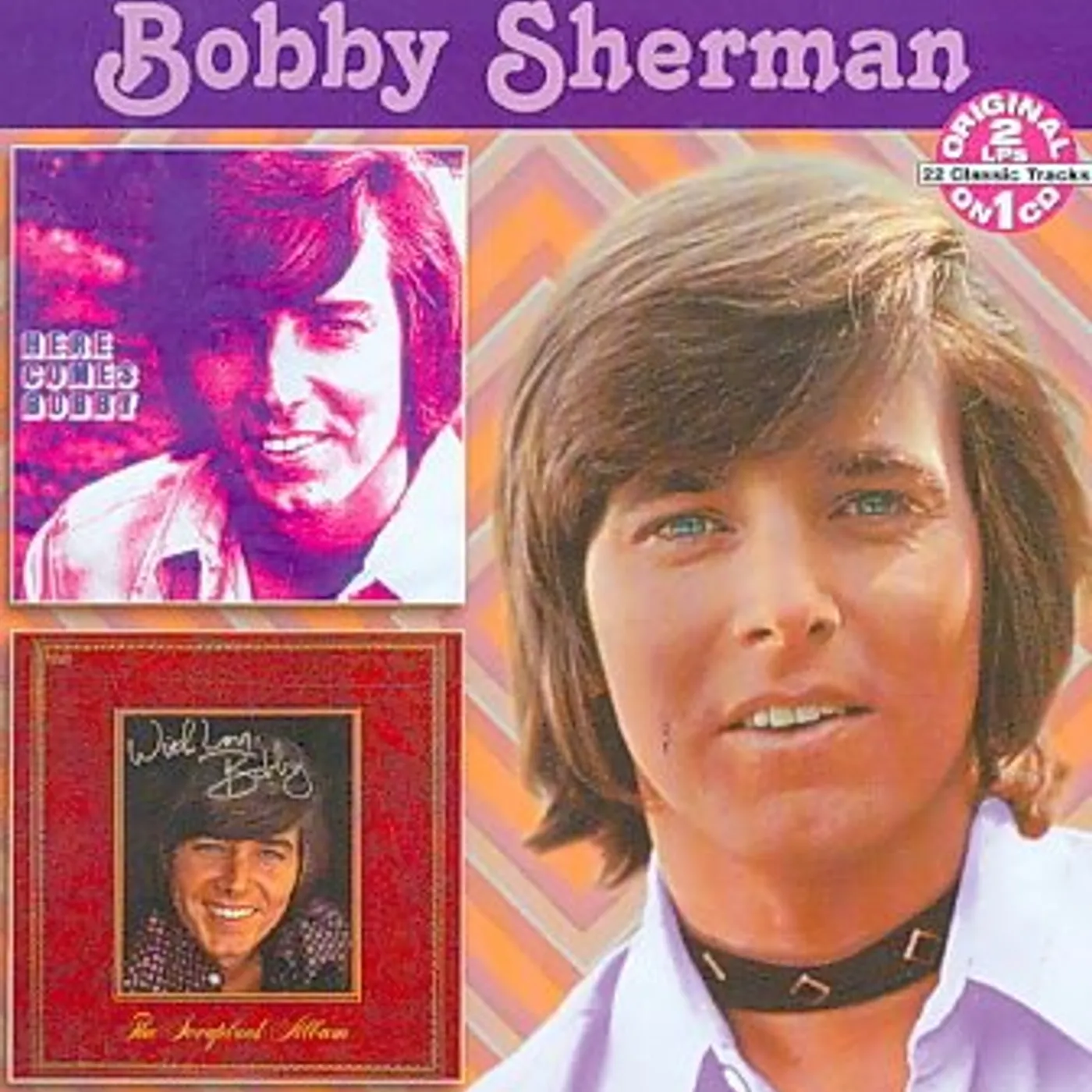 Bobby Sherman Here Comes Bobby/With Love, Bobby CD