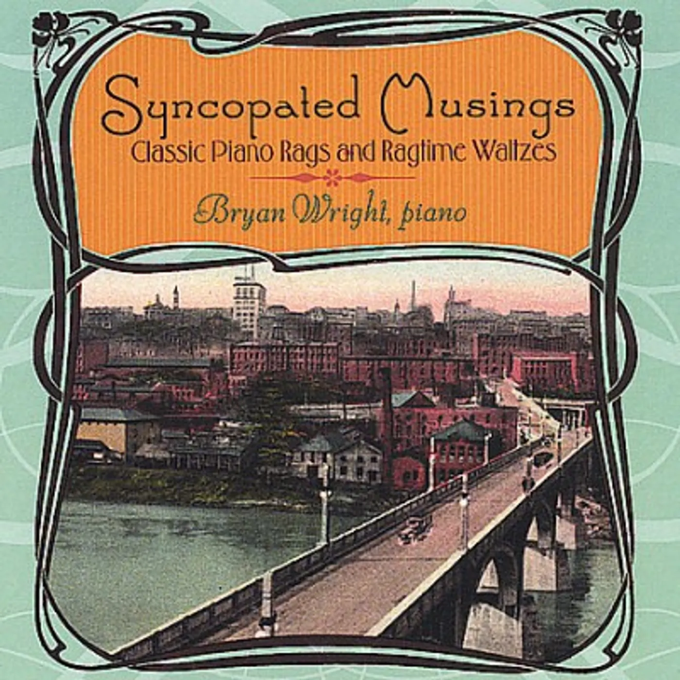 Bryan Wright Syncopated Musings: Classic Piano Rags And Ragtime Waltzes CD