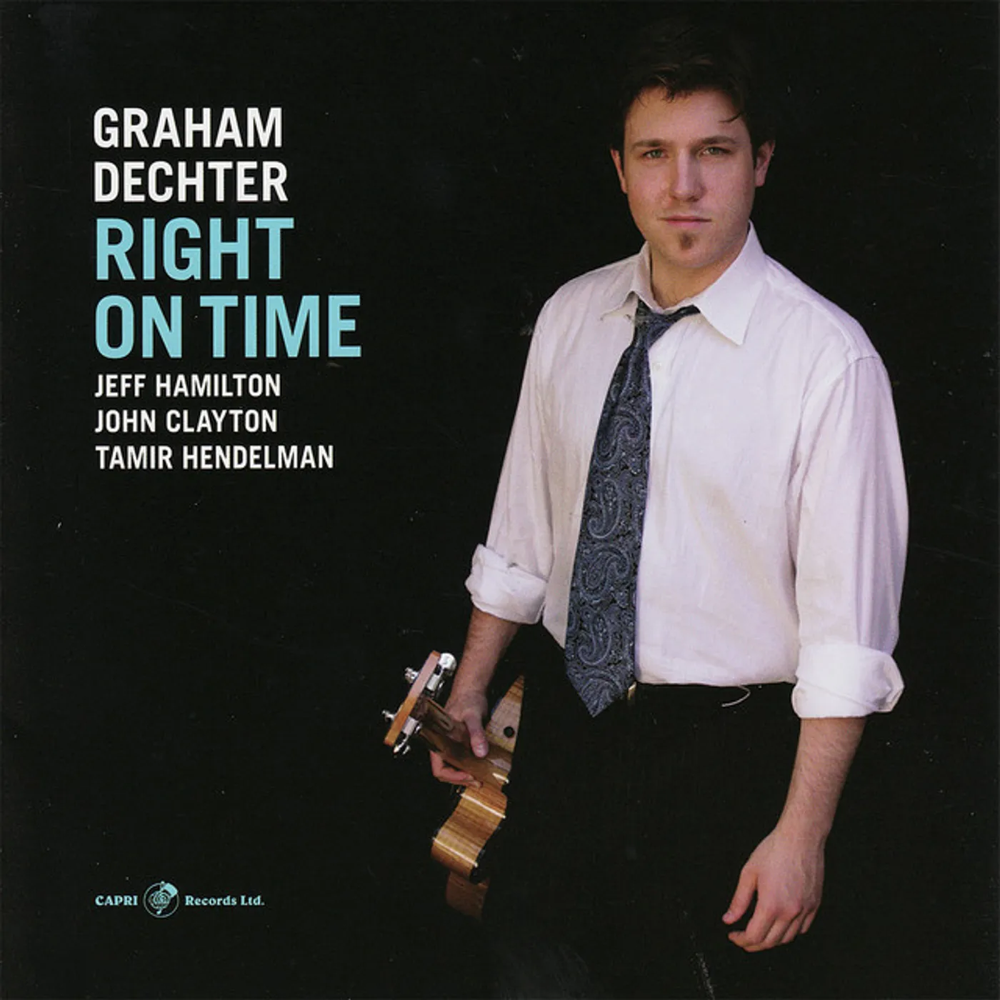 Graham Dechter, Jeff Hamilton, John Clayton, Tamir Hendelman Right On Time CD