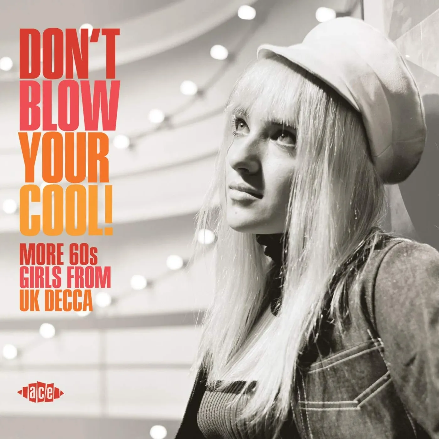 Various Artists Don't Blow Your Cool! More 60s Girls From UK Decca CD